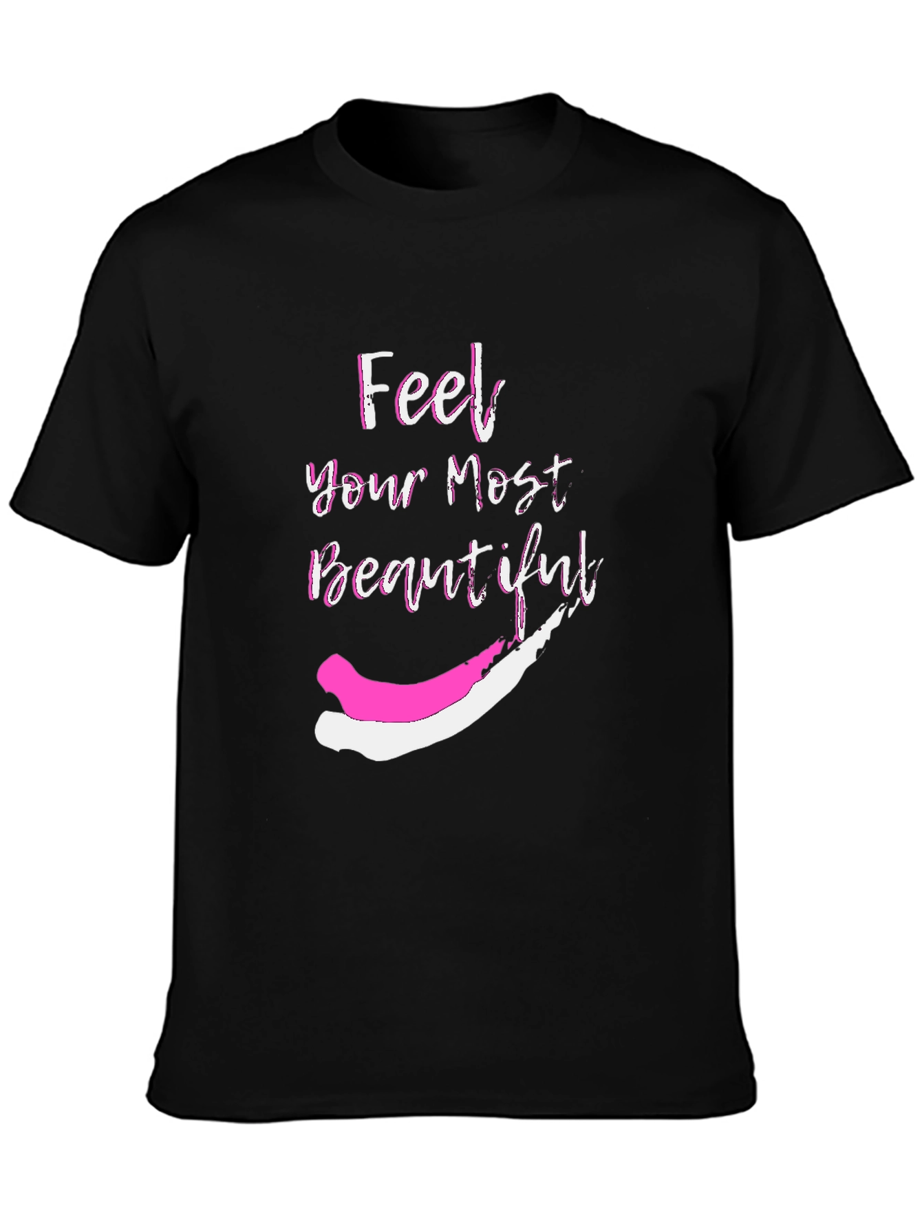 Feel Your Most Beautiful Graphic T-Shirt