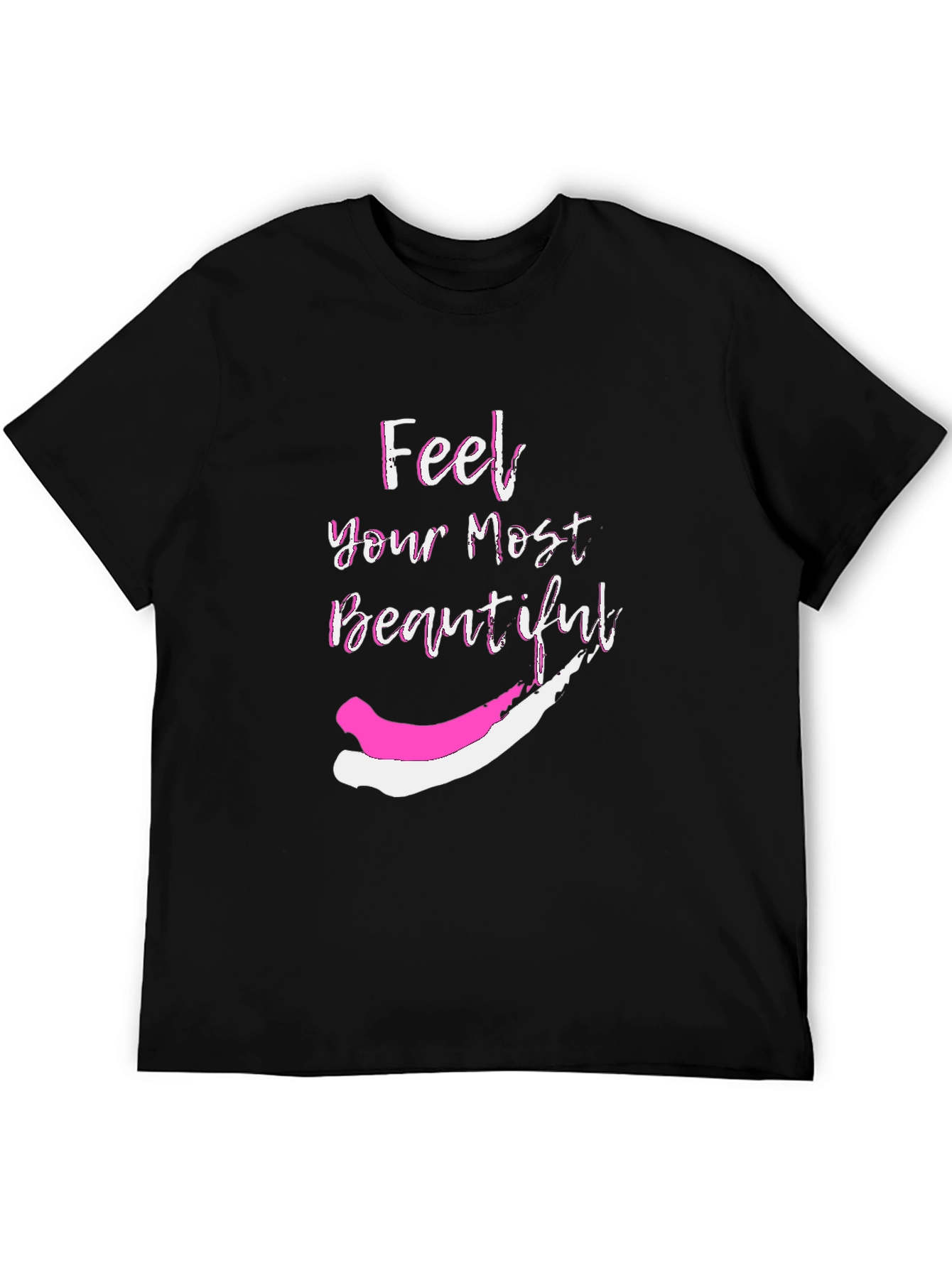 Feel Your Most Beautiful Graphic T-Shirt