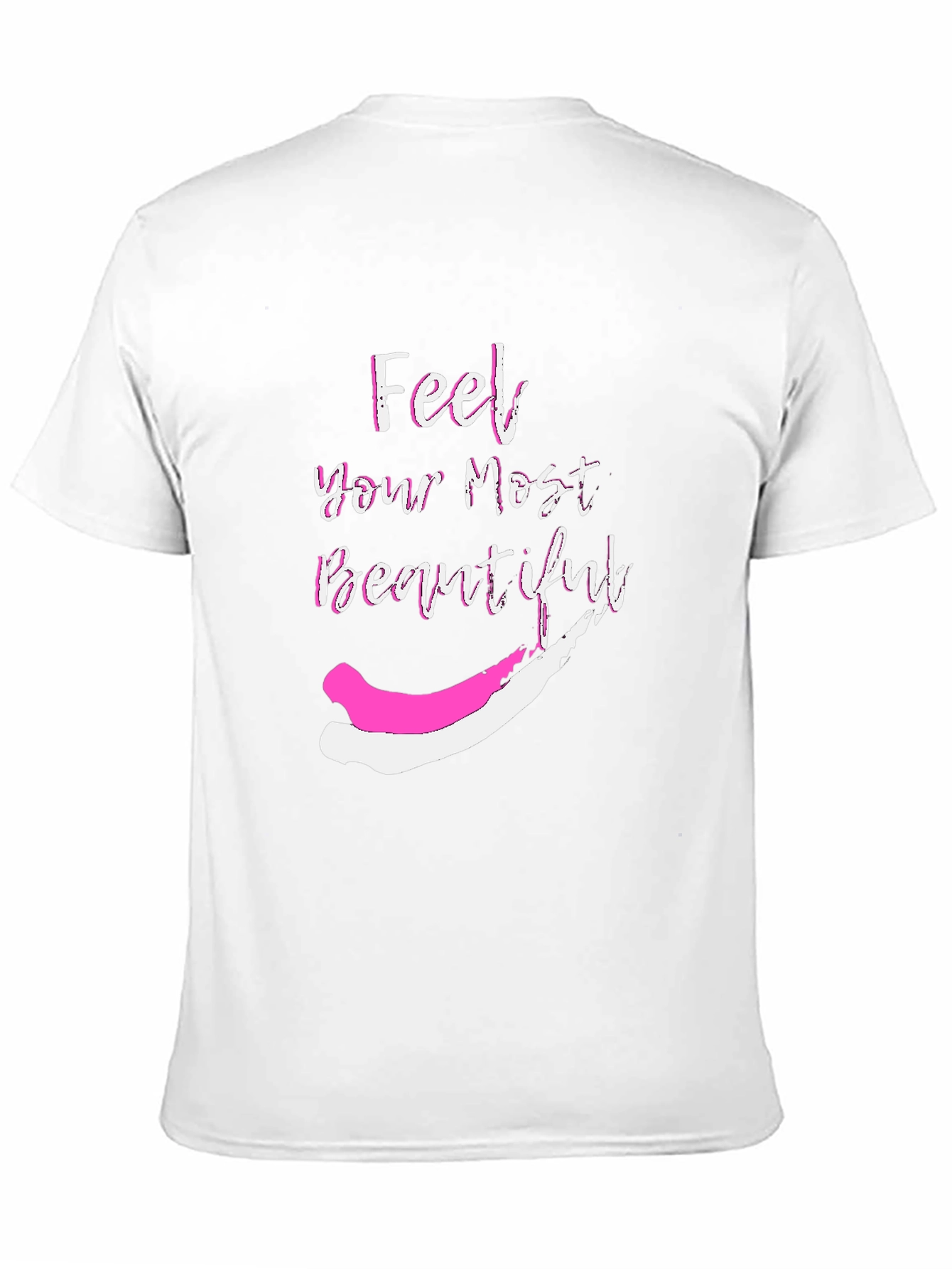 Feel Your Most Beautiful Graphic T-Shirt