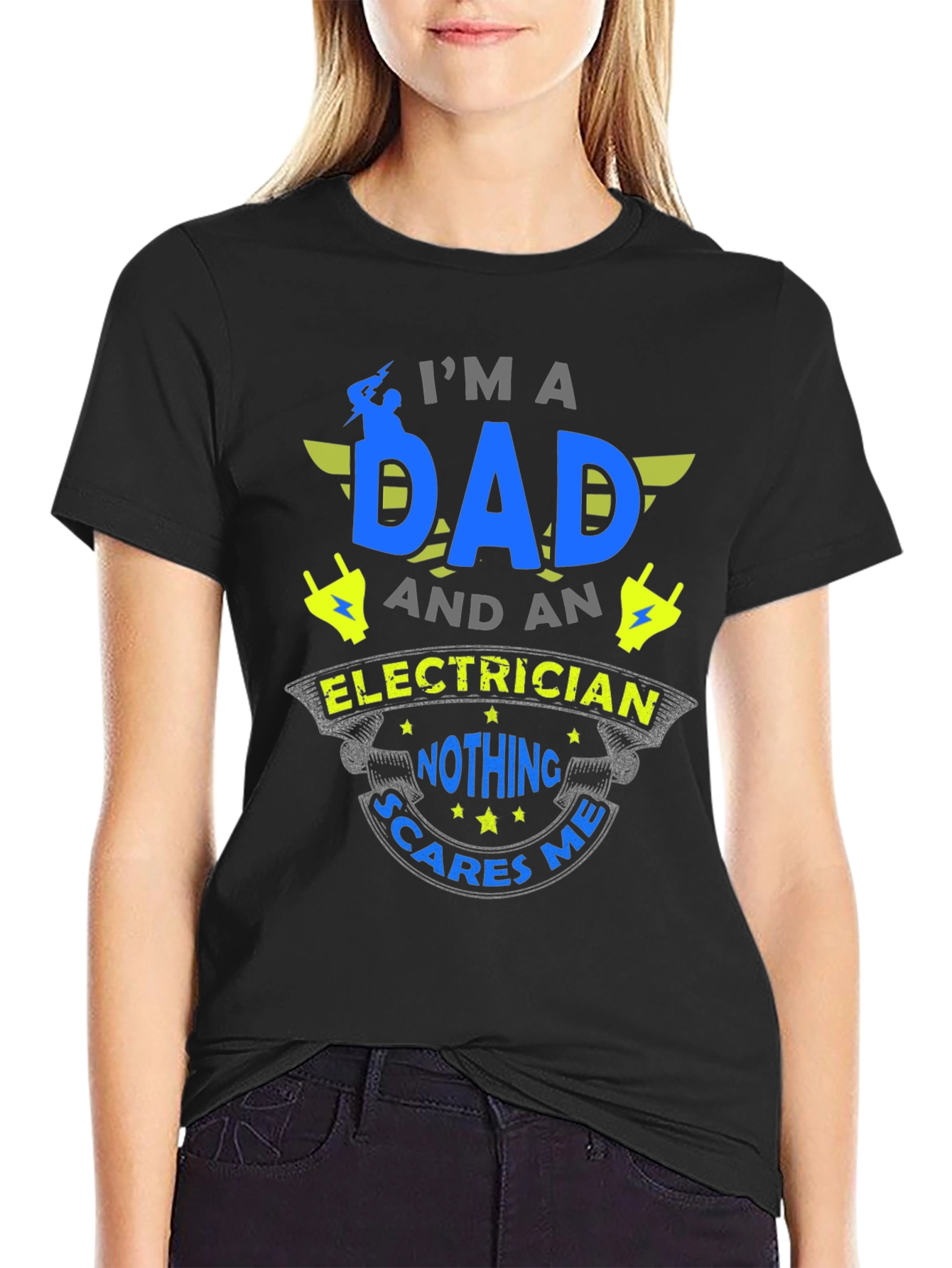 Dad Electrician T-Shirt - Nothing Scares Me!