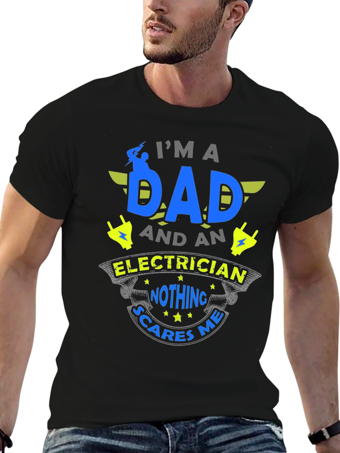 Dad Electrician T-Shirt - Nothing Scares Me!