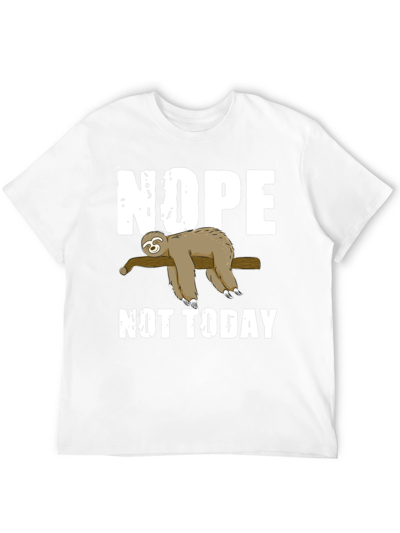 Nope Not Today Sloth Graphic T-Shirt Lazy Day Tee