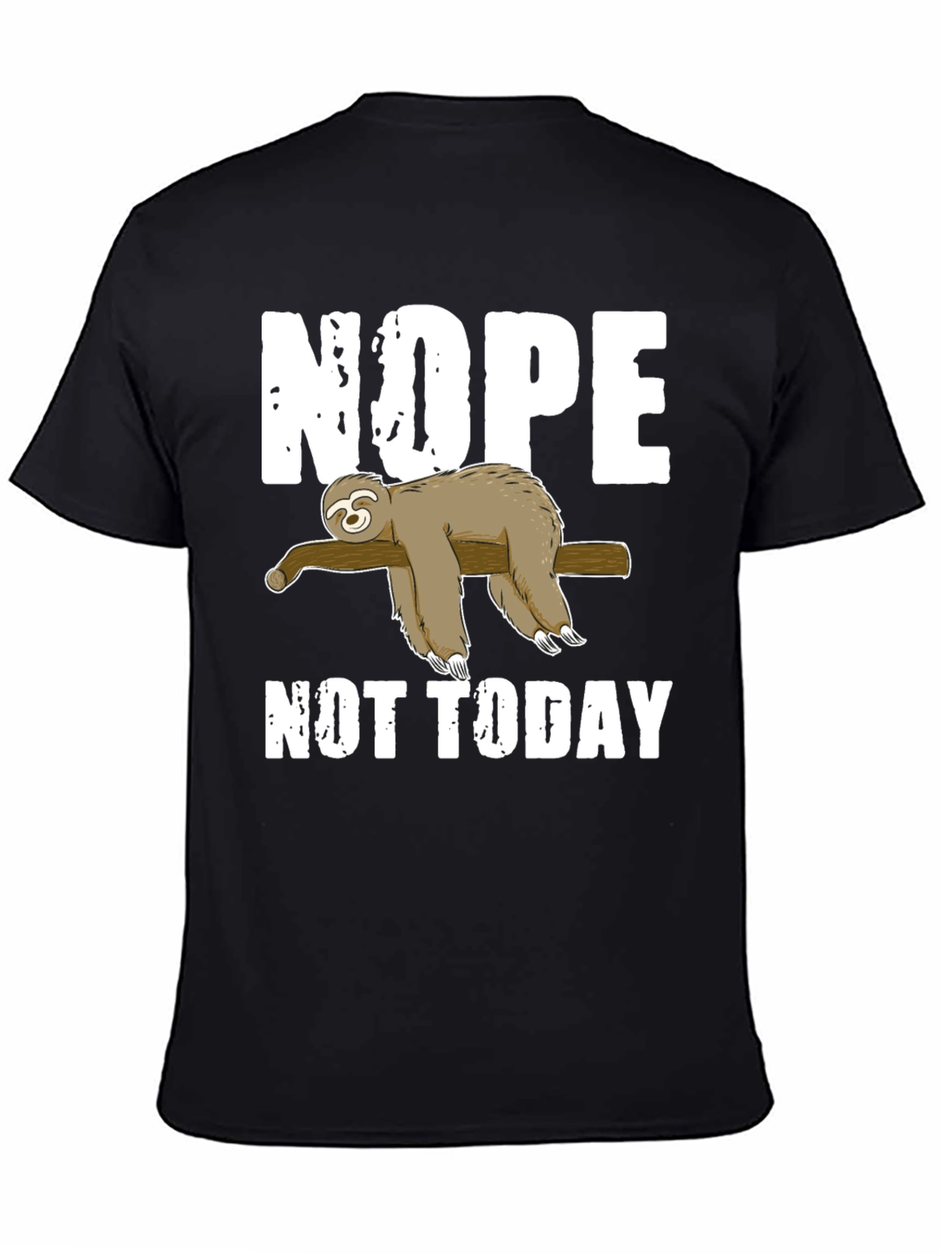 Nope Not Today Sloth Graphic T-Shirt Lazy Day Tee
