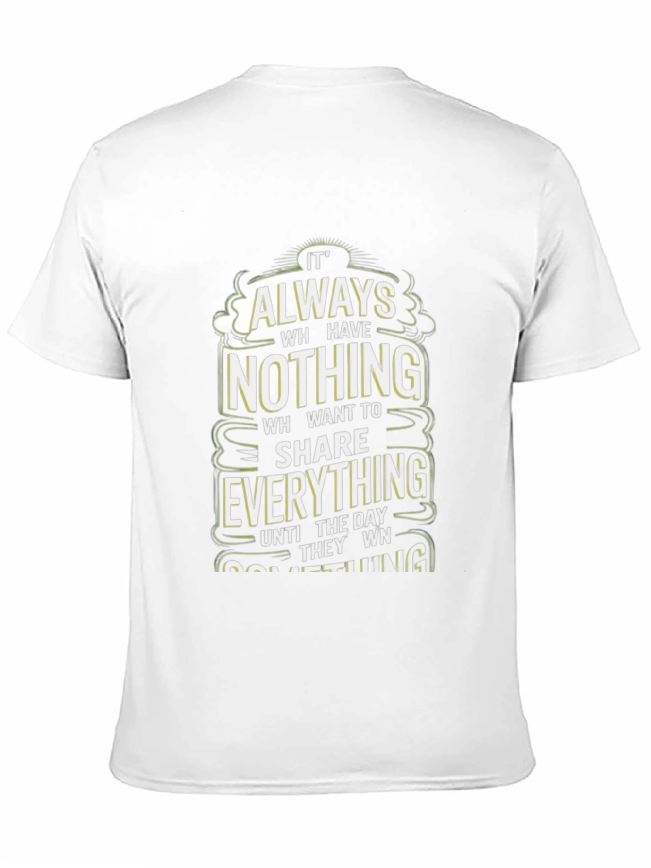 Inspirational Graphic Tee: Always Have Nothing