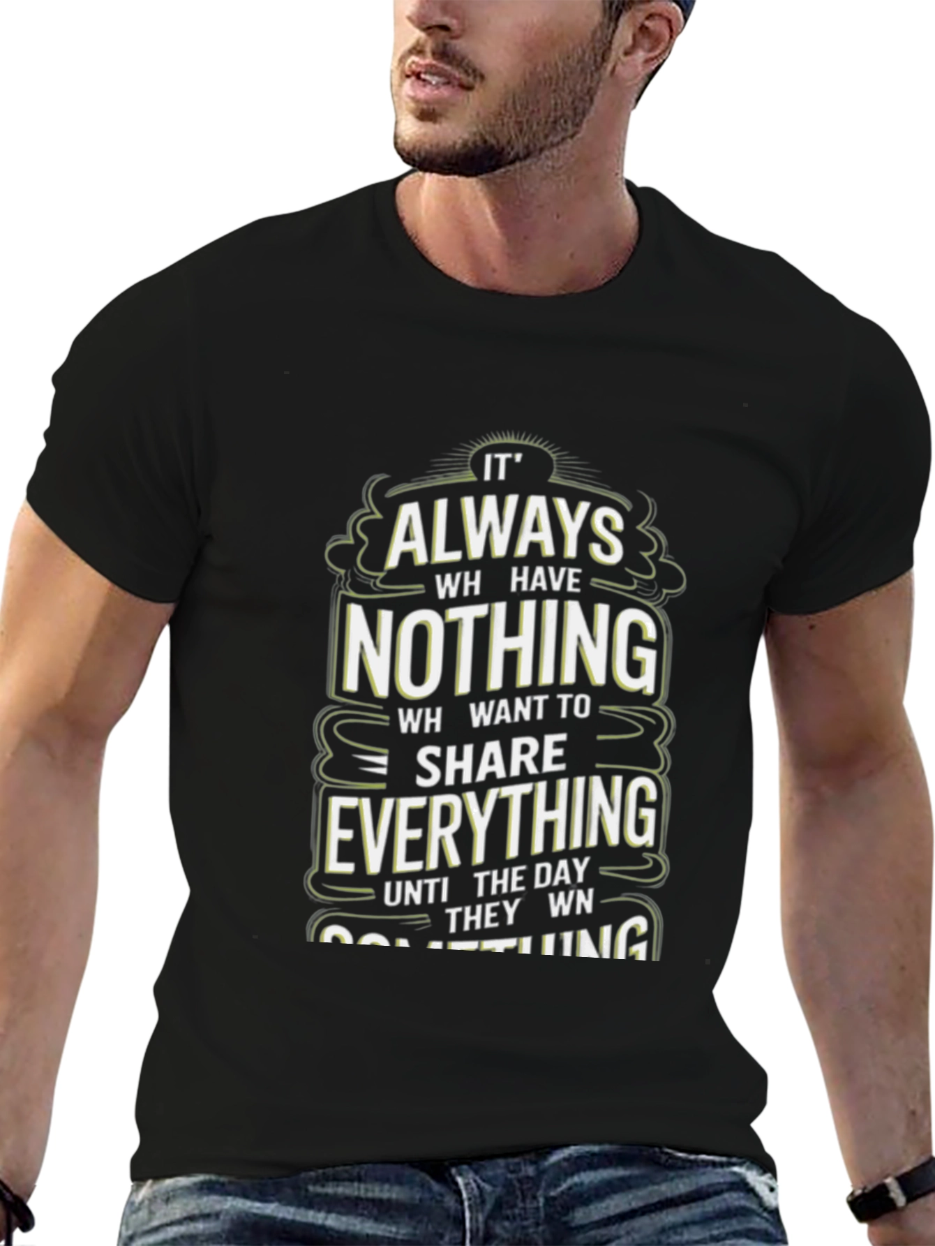 Inspirational Graphic Tee: Always Have Nothing
