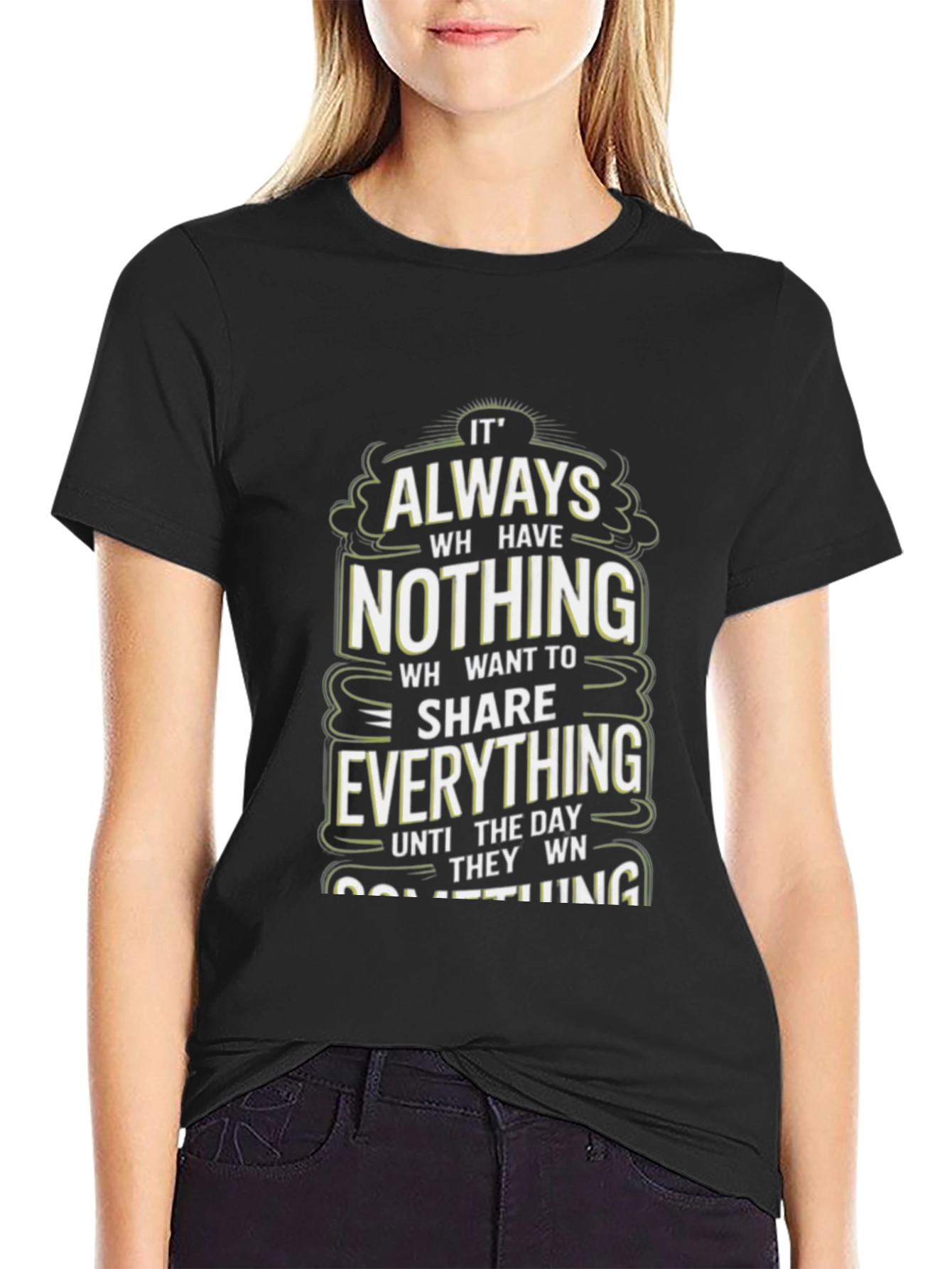 Inspirational Graphic Tee: Always Have Nothing