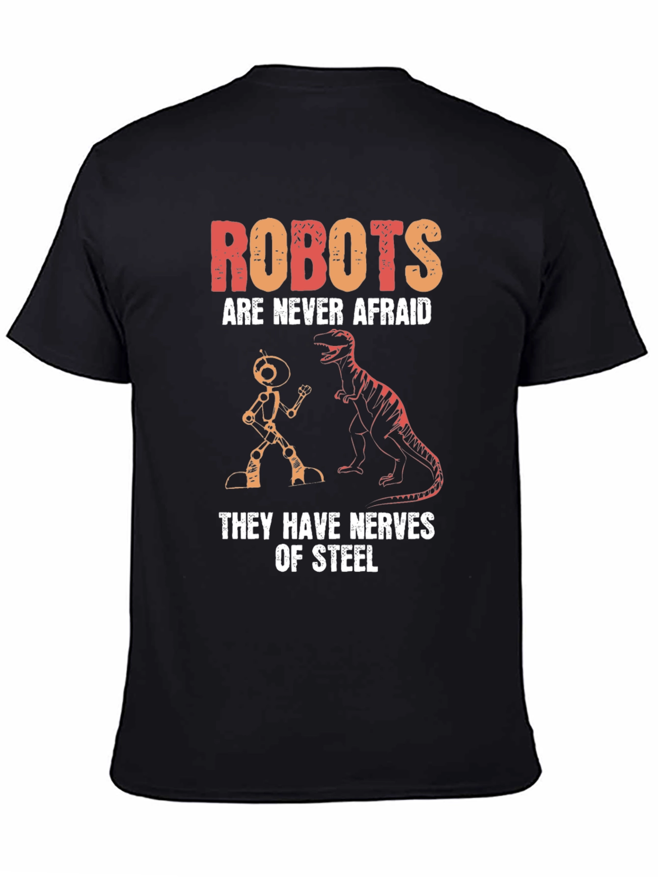 Robots are Never Afraid Graphic T-Shirt