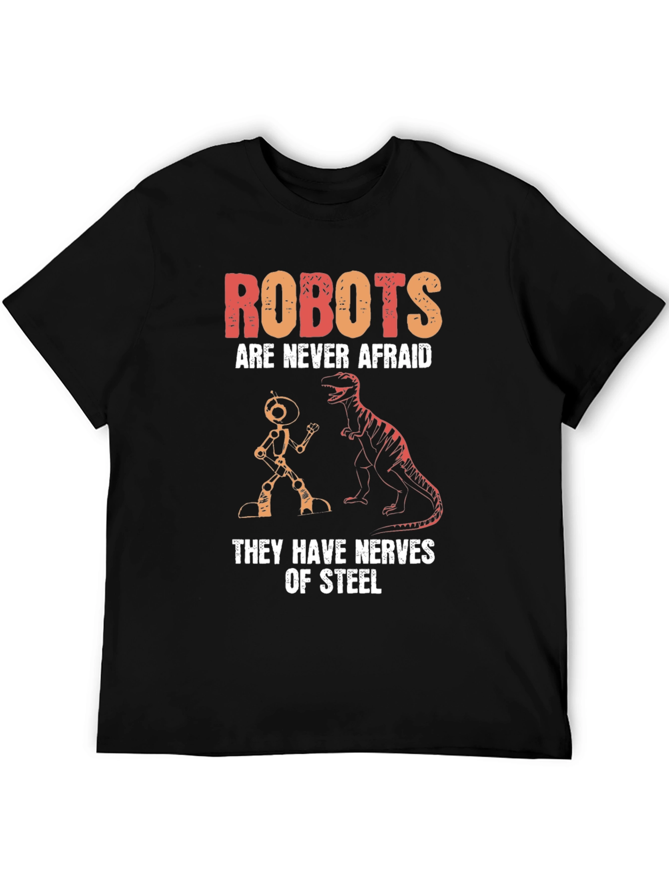 Robots are Never Afraid Graphic T-Shirt