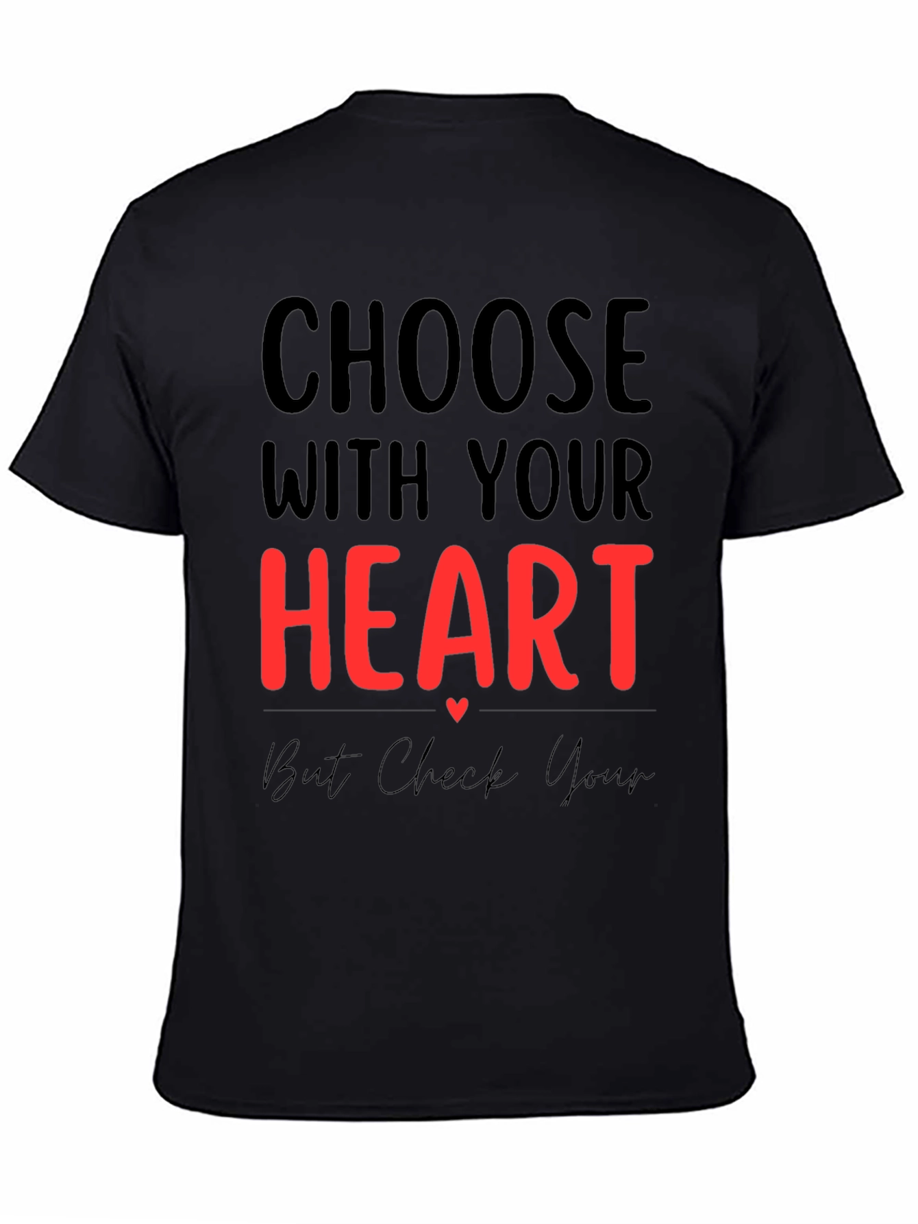 Choose With Your Heart Graphic Tee