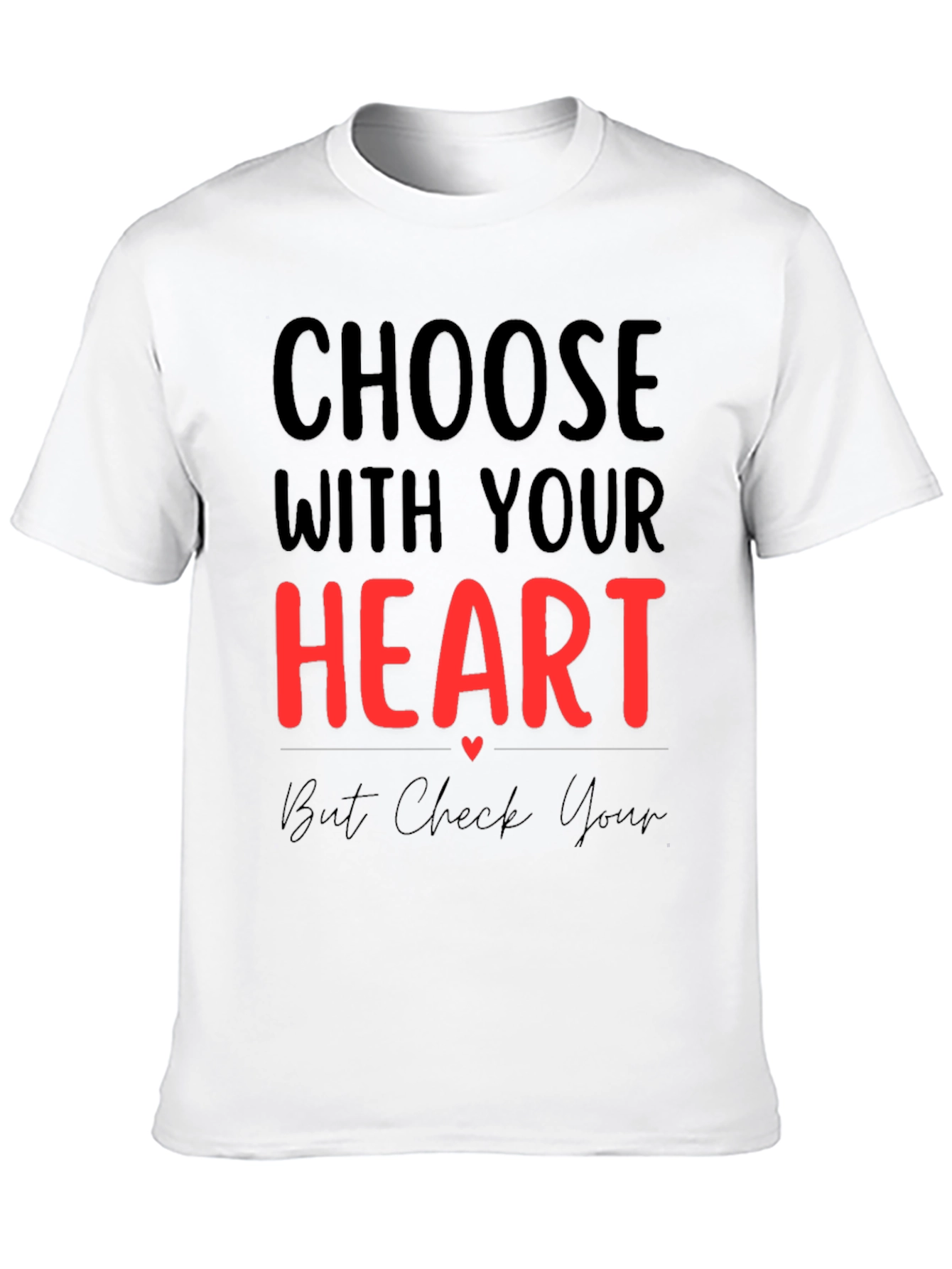 Choose With Your Heart Graphic Tee