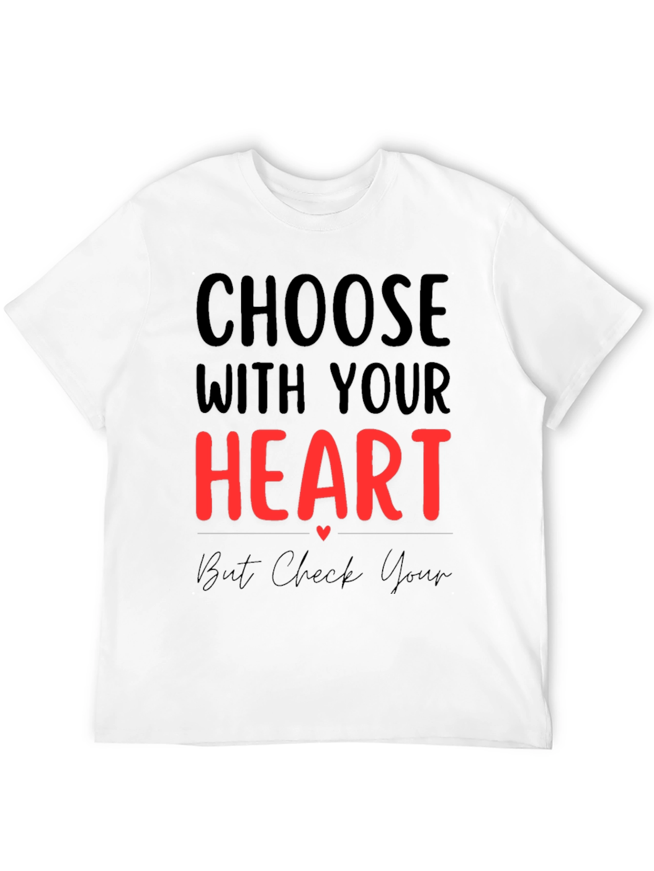 Choose With Your Heart Graphic Tee