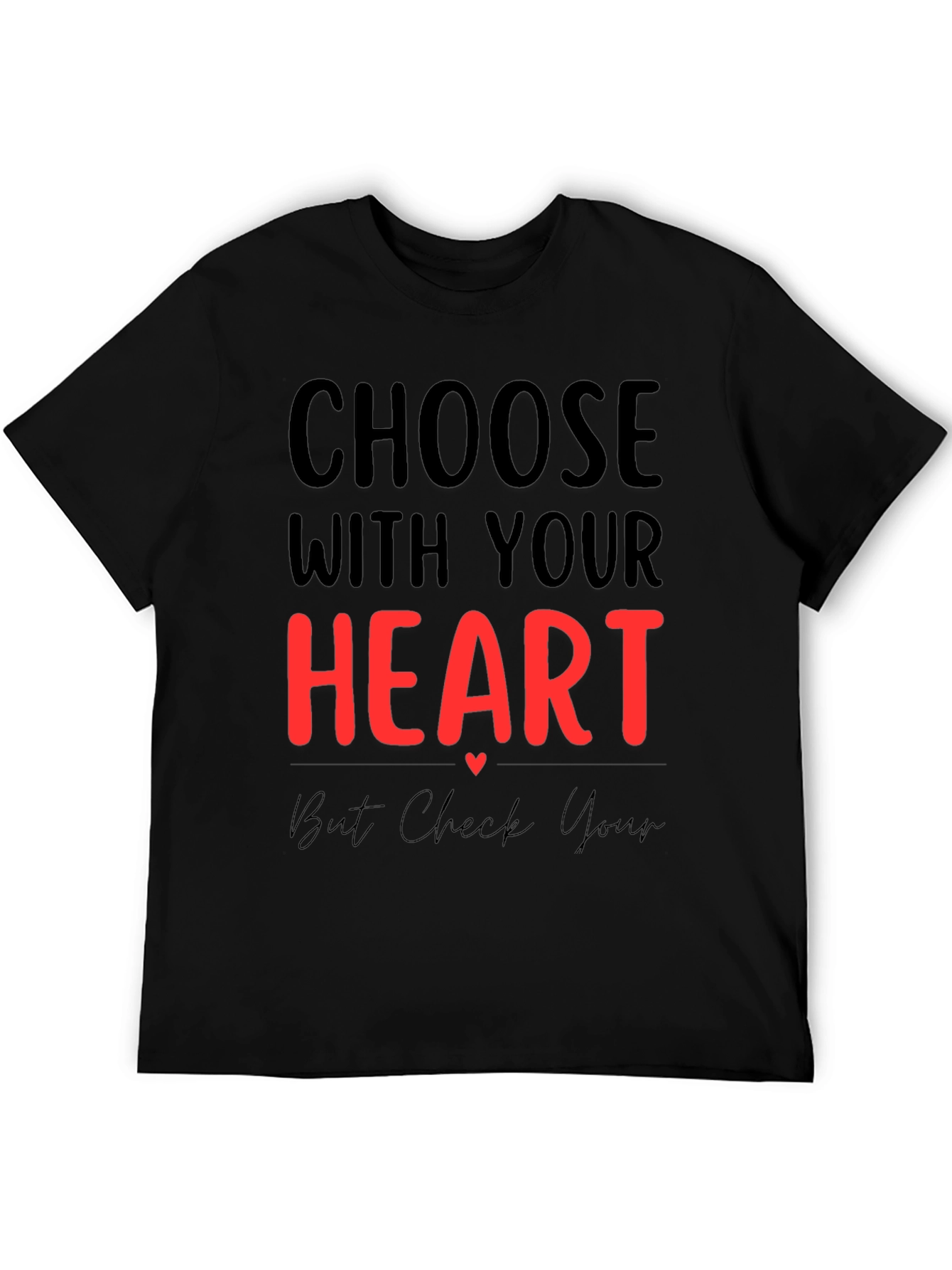 Choose With Your Heart Graphic Tee