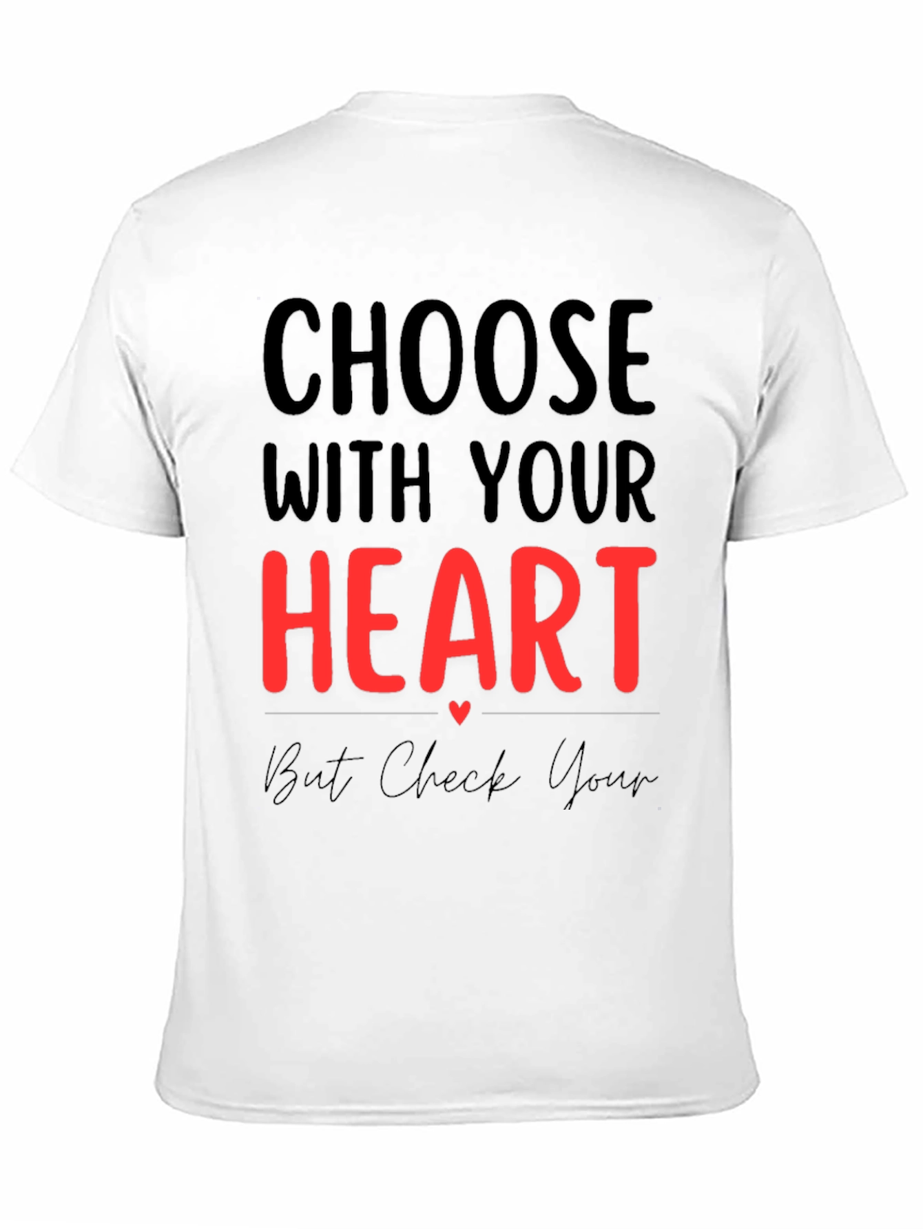 Choose With Your Heart Graphic Tee