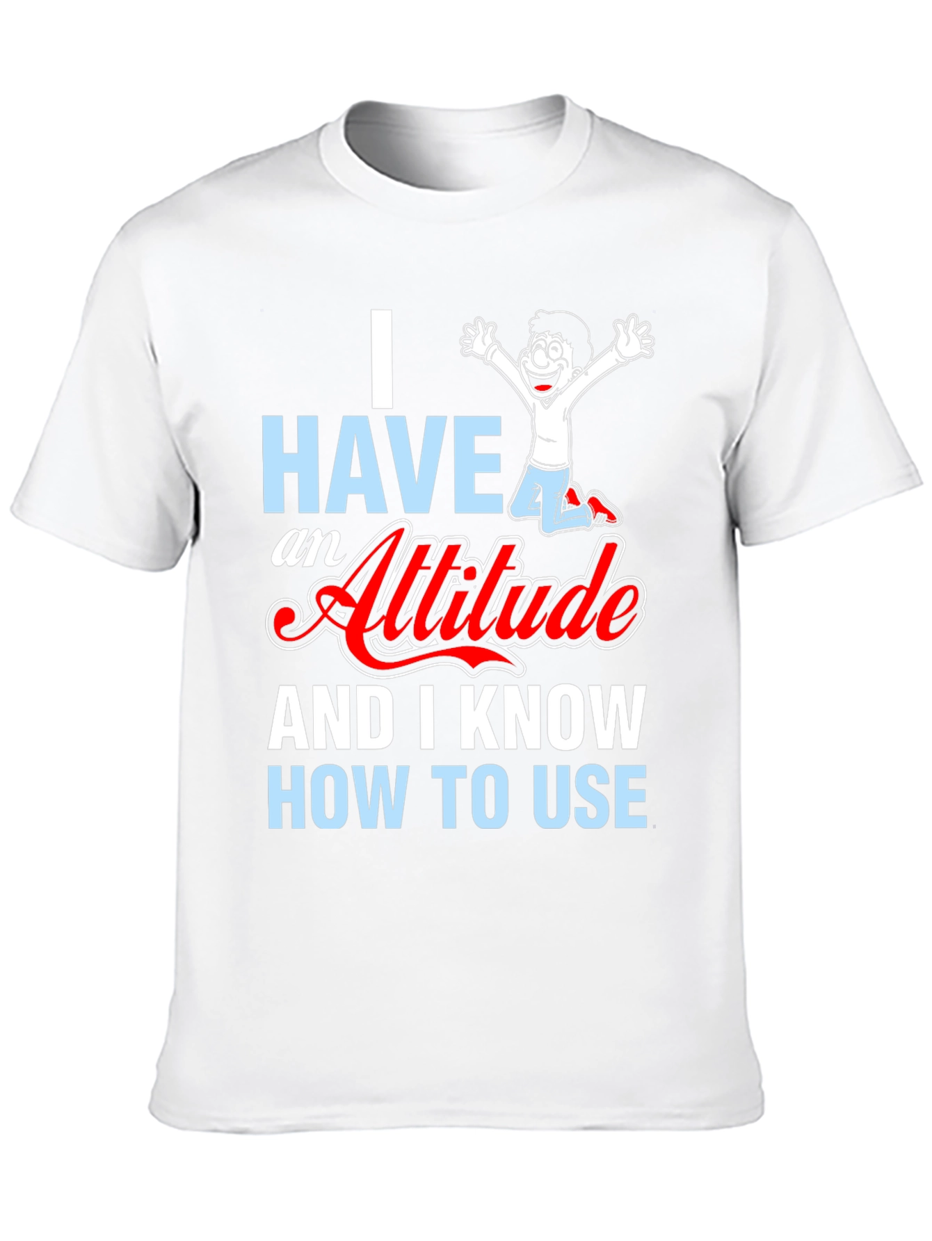 Attitude Graphic T-Shirt - Humor Tee