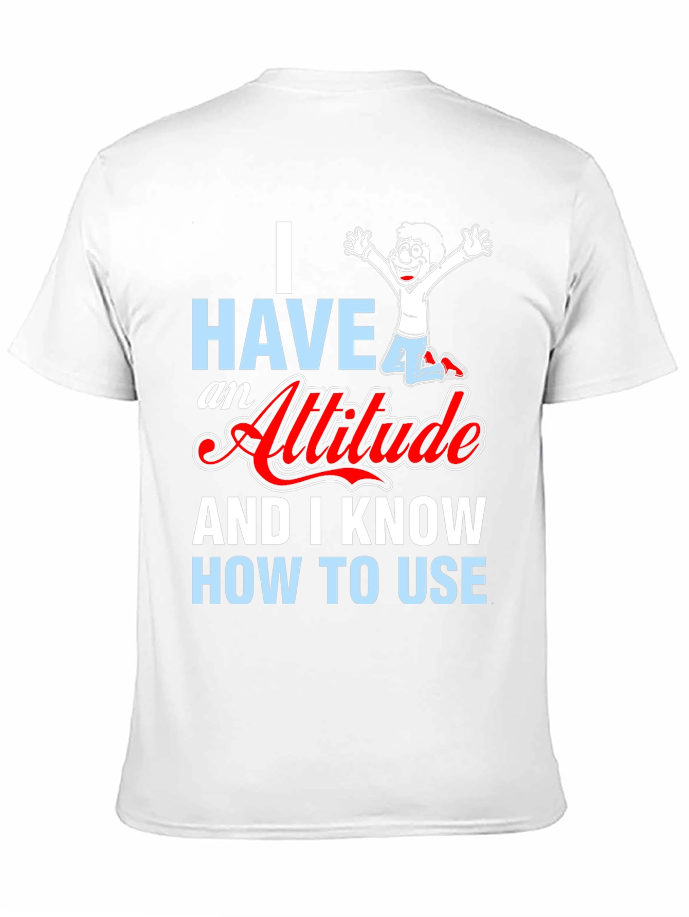 Attitude Graphic T-Shirt - Humor Tee