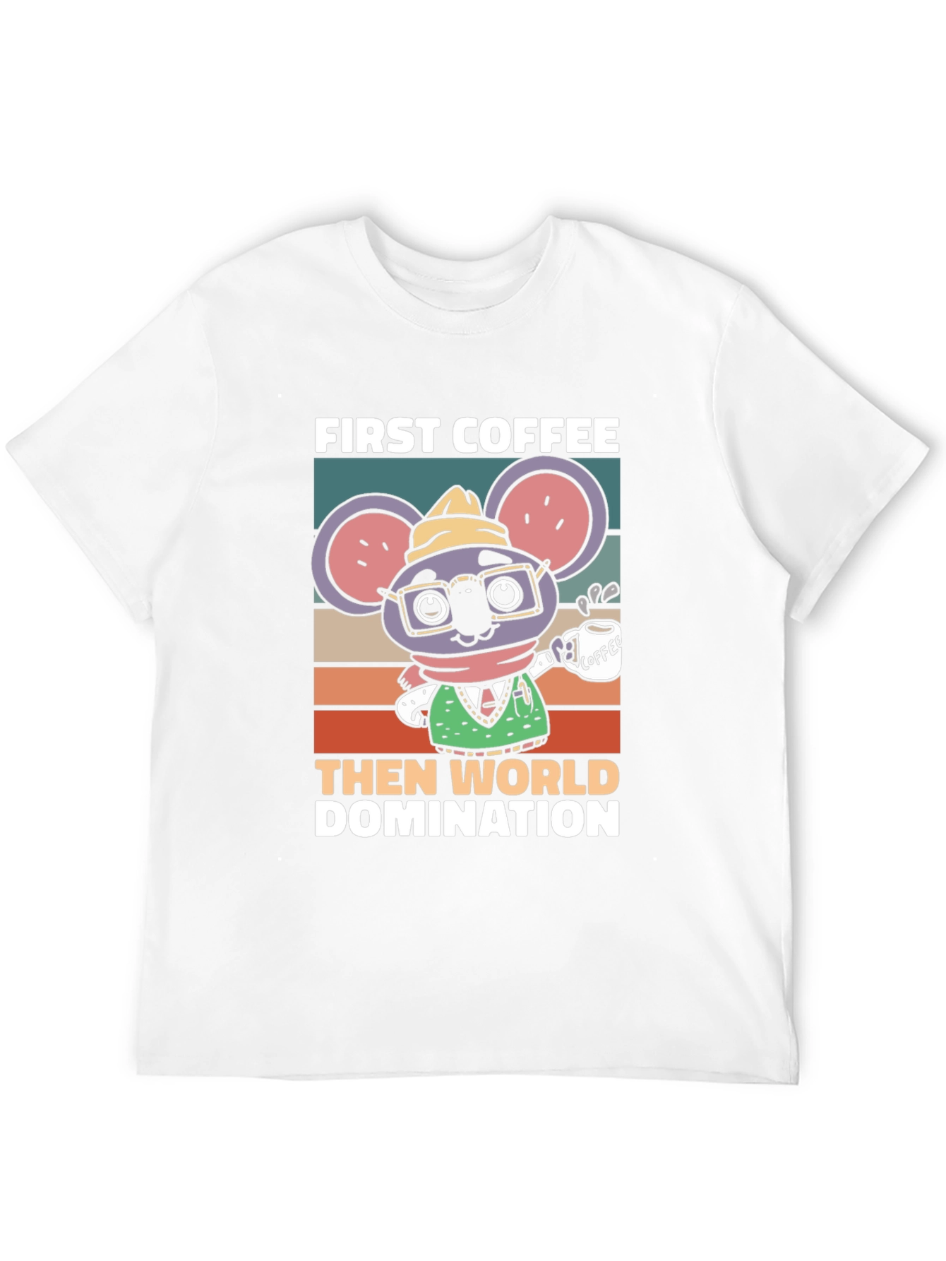 First Coffee Then World Domination T-Shirt