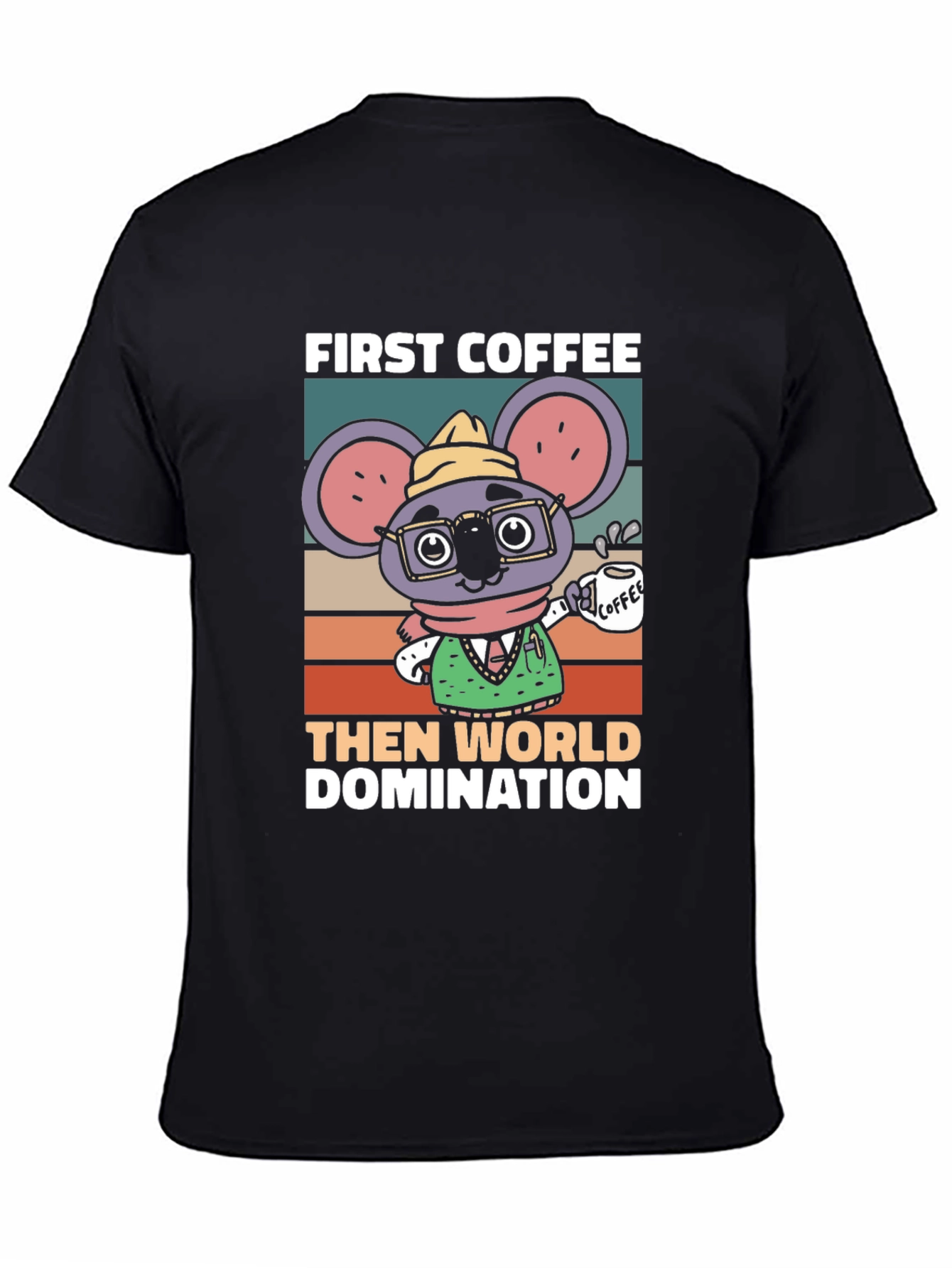 First Coffee Then World Domination T-Shirt