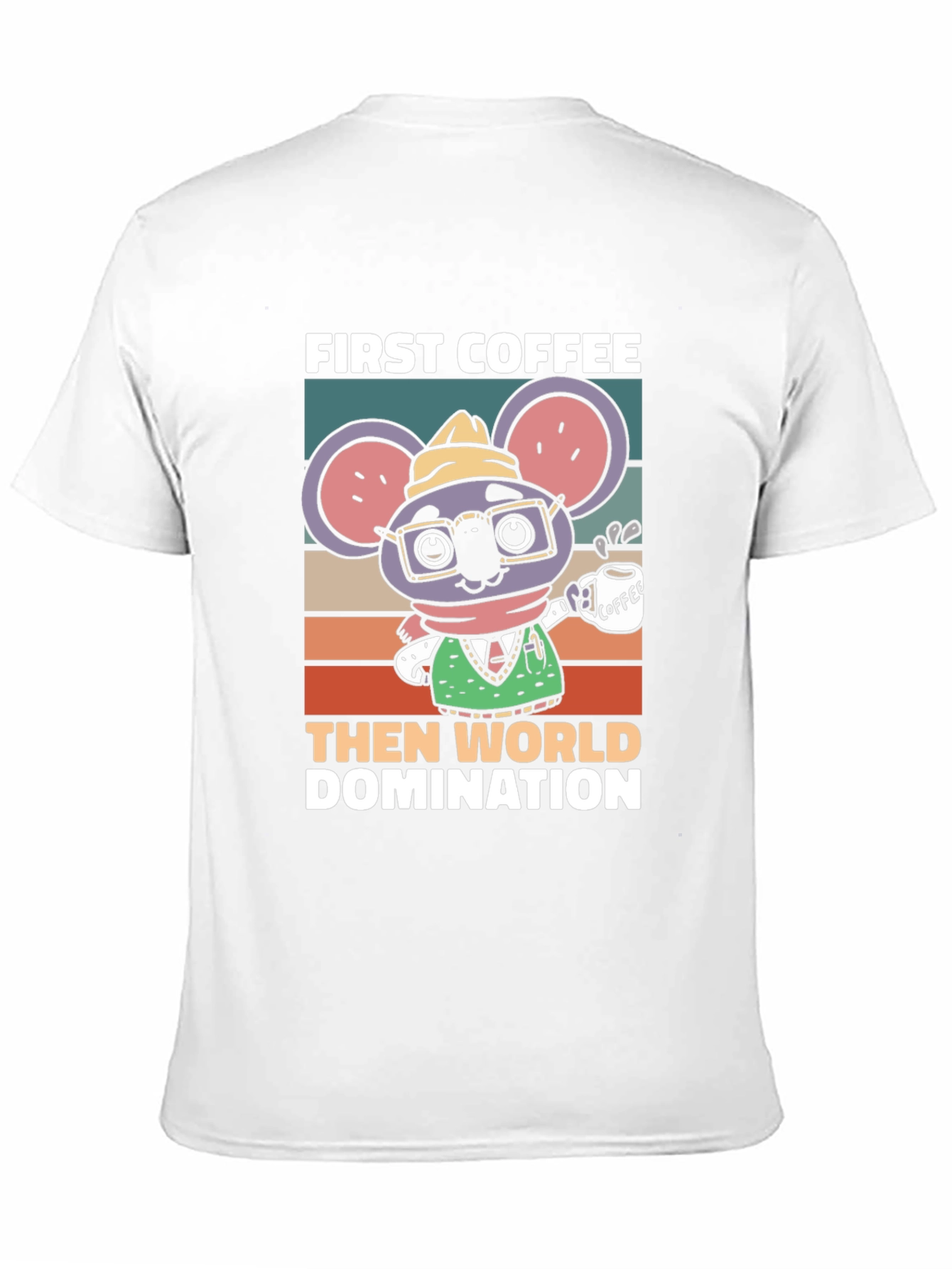First Coffee Then World Domination T-Shirt