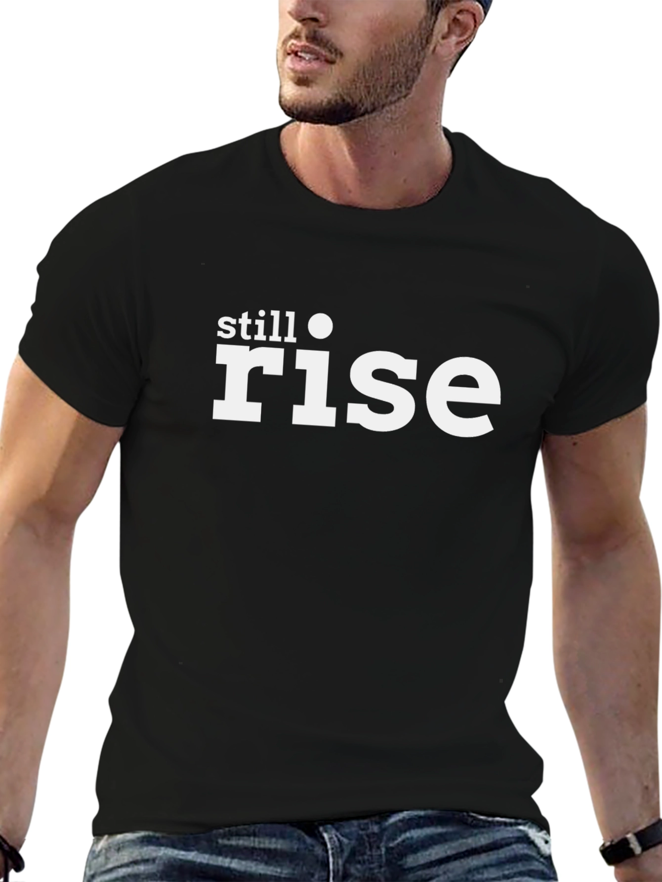 Still Rise Graphic Tee - Motivational T-Shirt