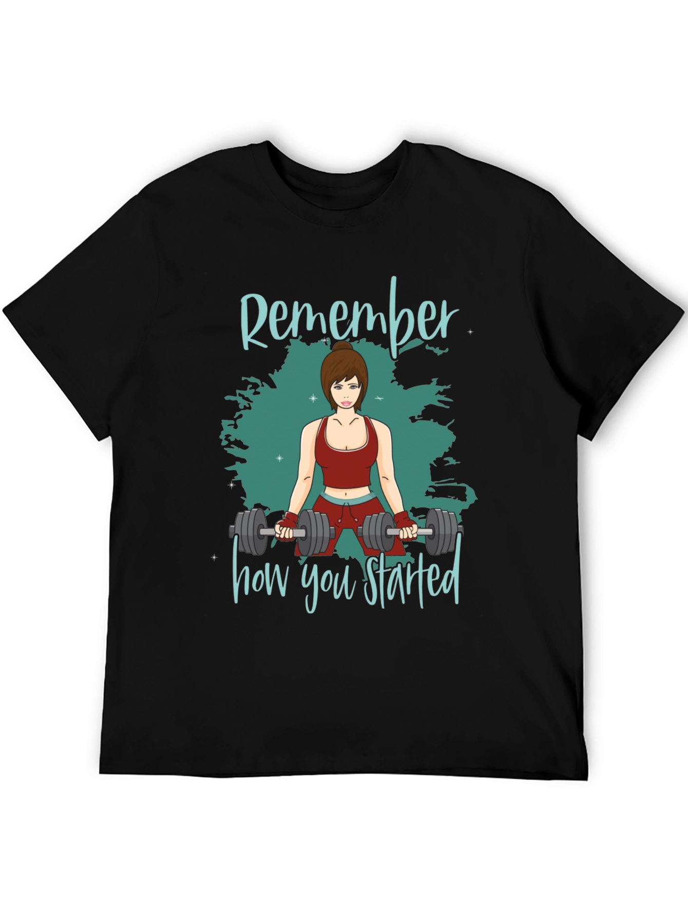 Remember How You Started Gym T-Shirt
