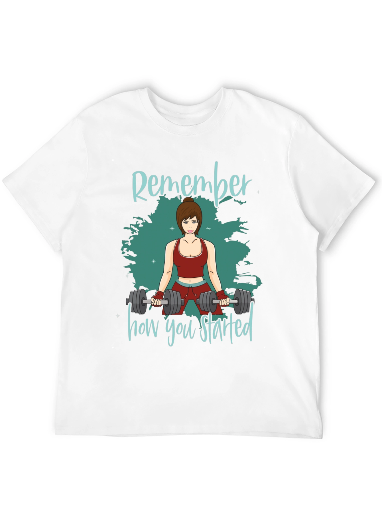 Remember How You Started Gym T-Shirt