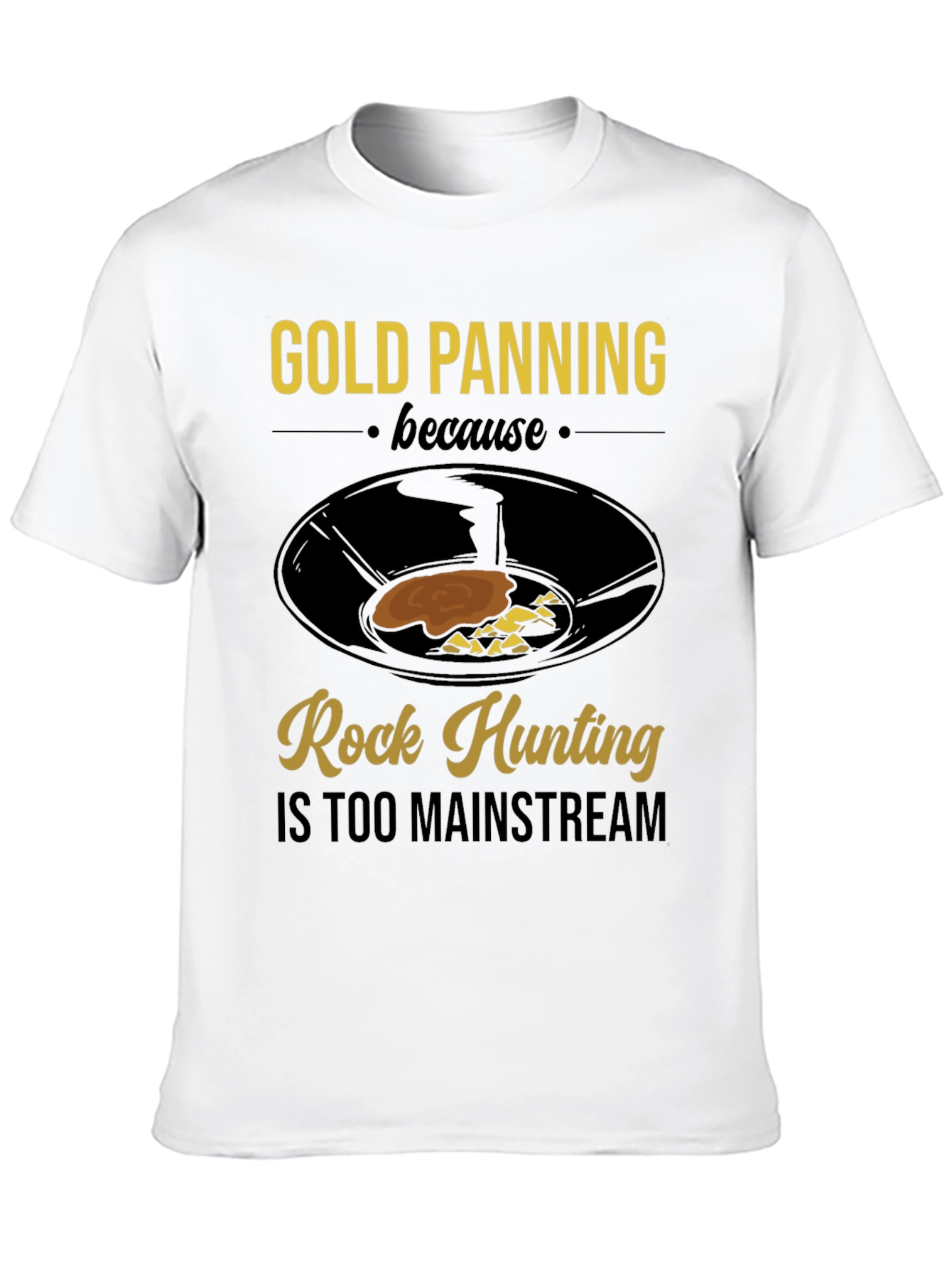 Gold Panning Tee - Rock Hunting Alternative