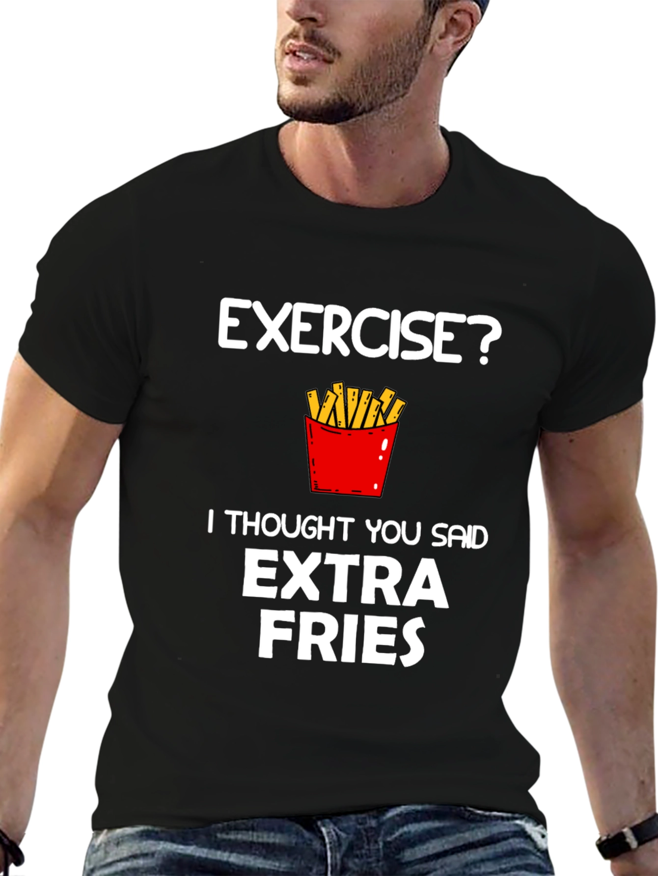 Exercise? Extra Fries Funny Graphic T-Shirt