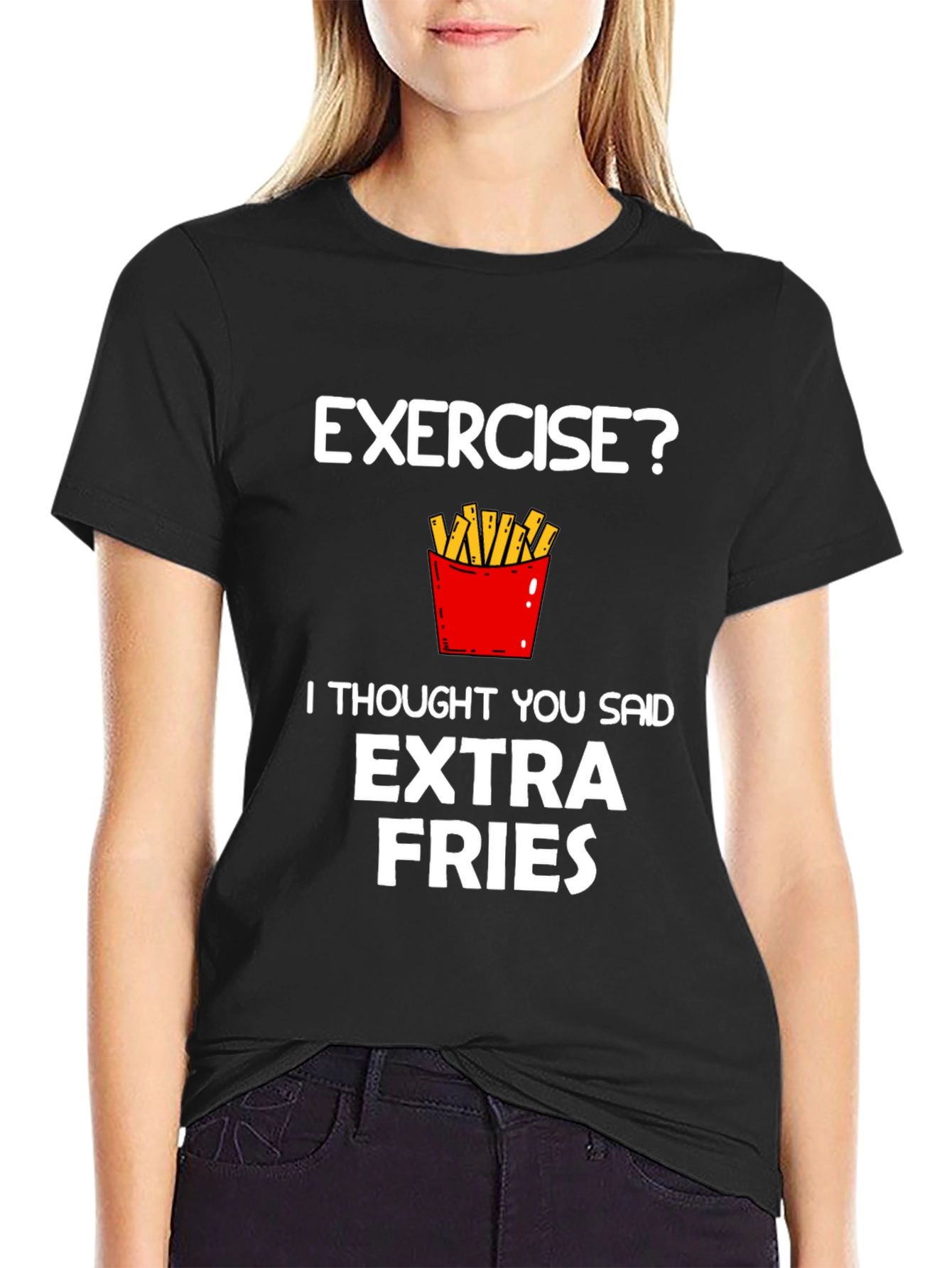 Exercise? Extra Fries Funny Graphic T-Shirt