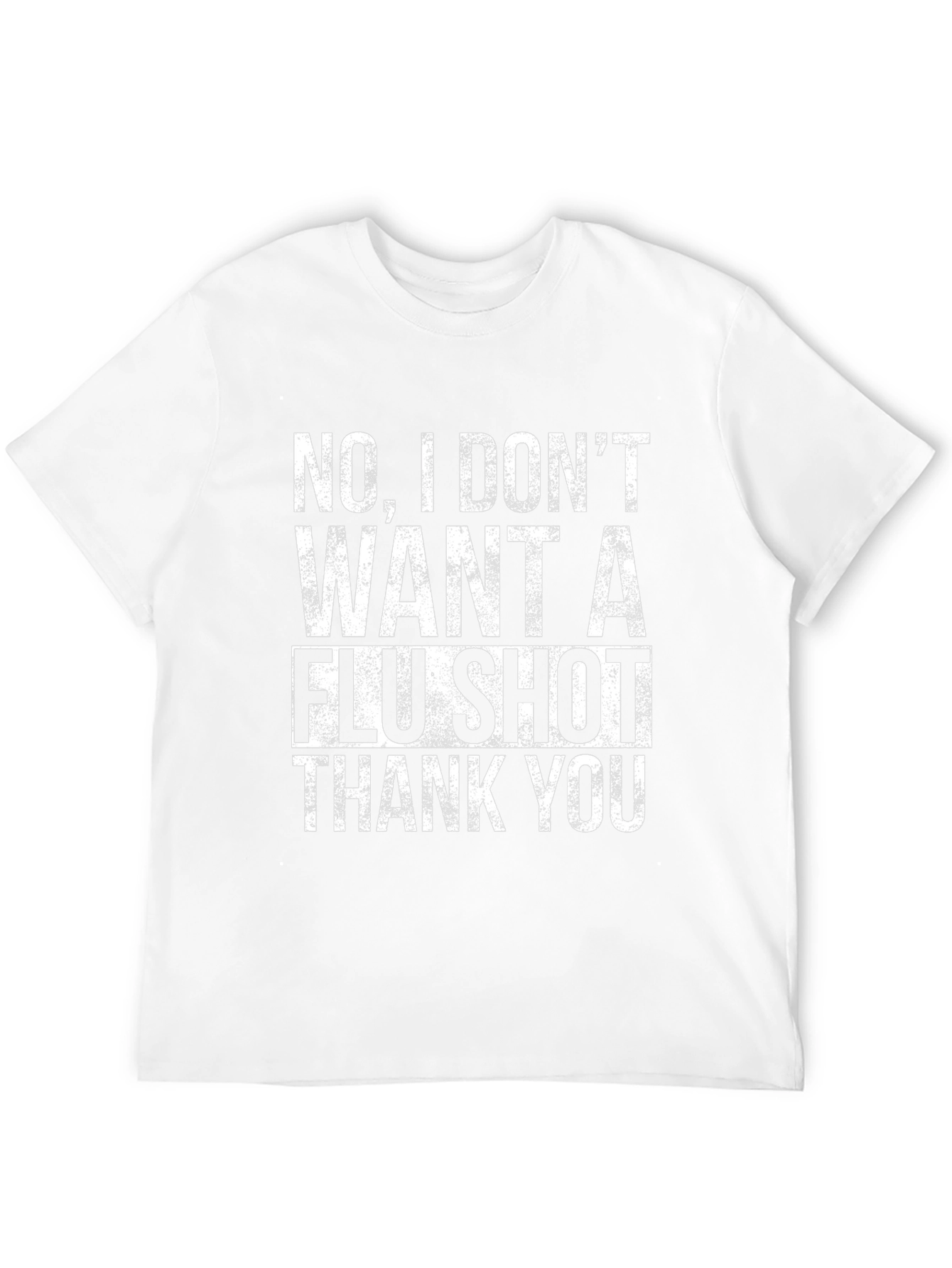 No Flu Shot T-Shirt - Funny Sarcastic Vaccine Tee