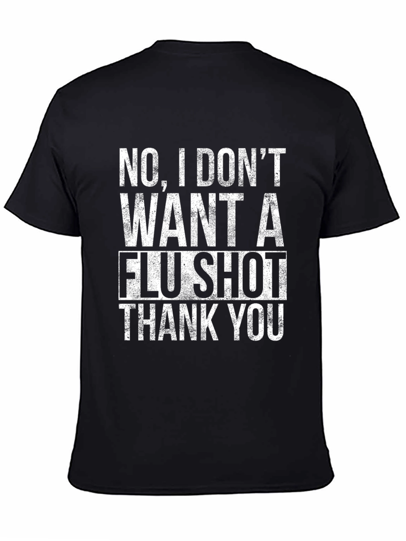 No Flu Shot T-Shirt - Funny Sarcastic Vaccine Tee