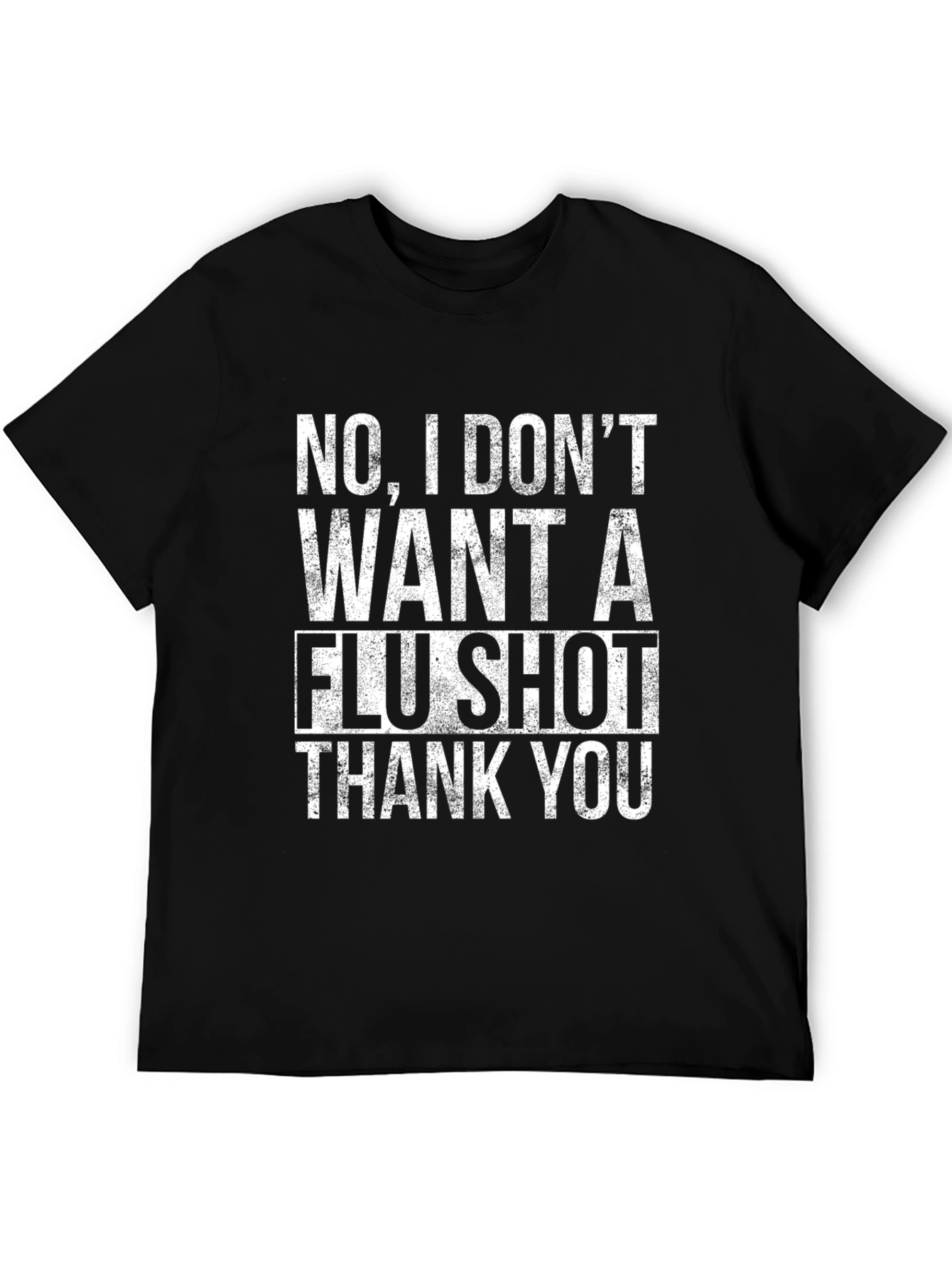 No Flu Shot T-Shirt - Funny Sarcastic Vaccine Tee