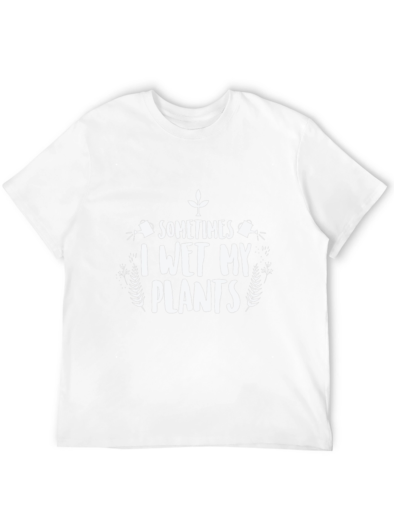 Funny I Wet My Plants Gardener T-Shirt