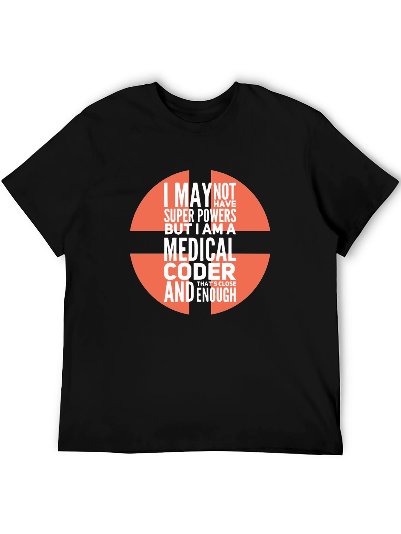 Medical Coder T-Shirt - Super Powers Enough!