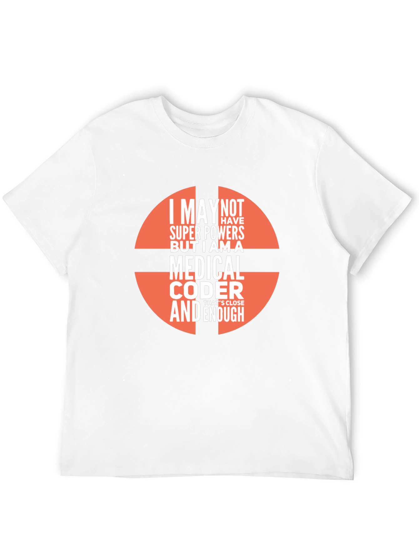 Medical Coder T-Shirt - Super Powers Enough!