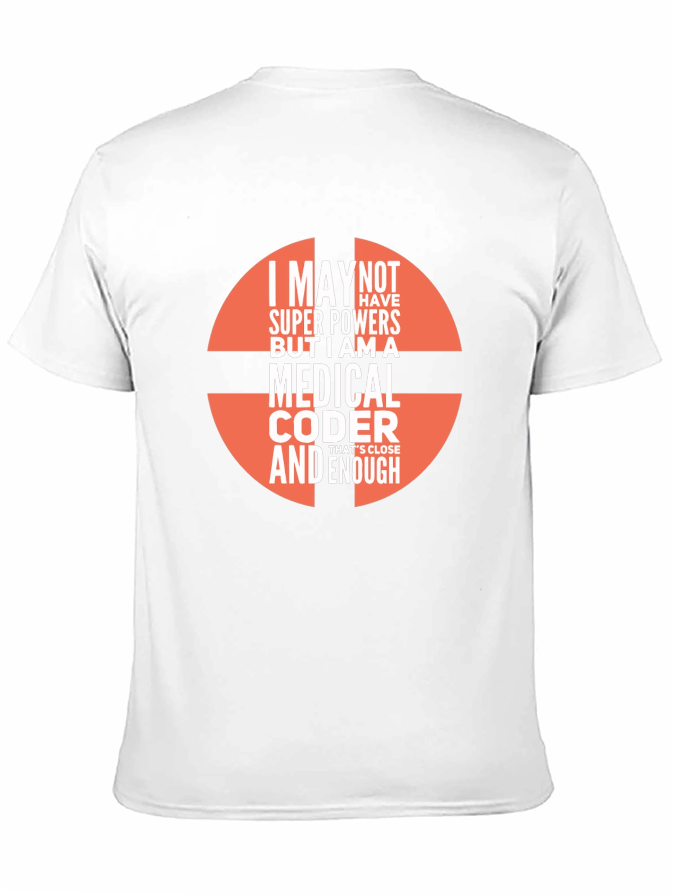 Medical Coder T-Shirt - Super Powers Enough!