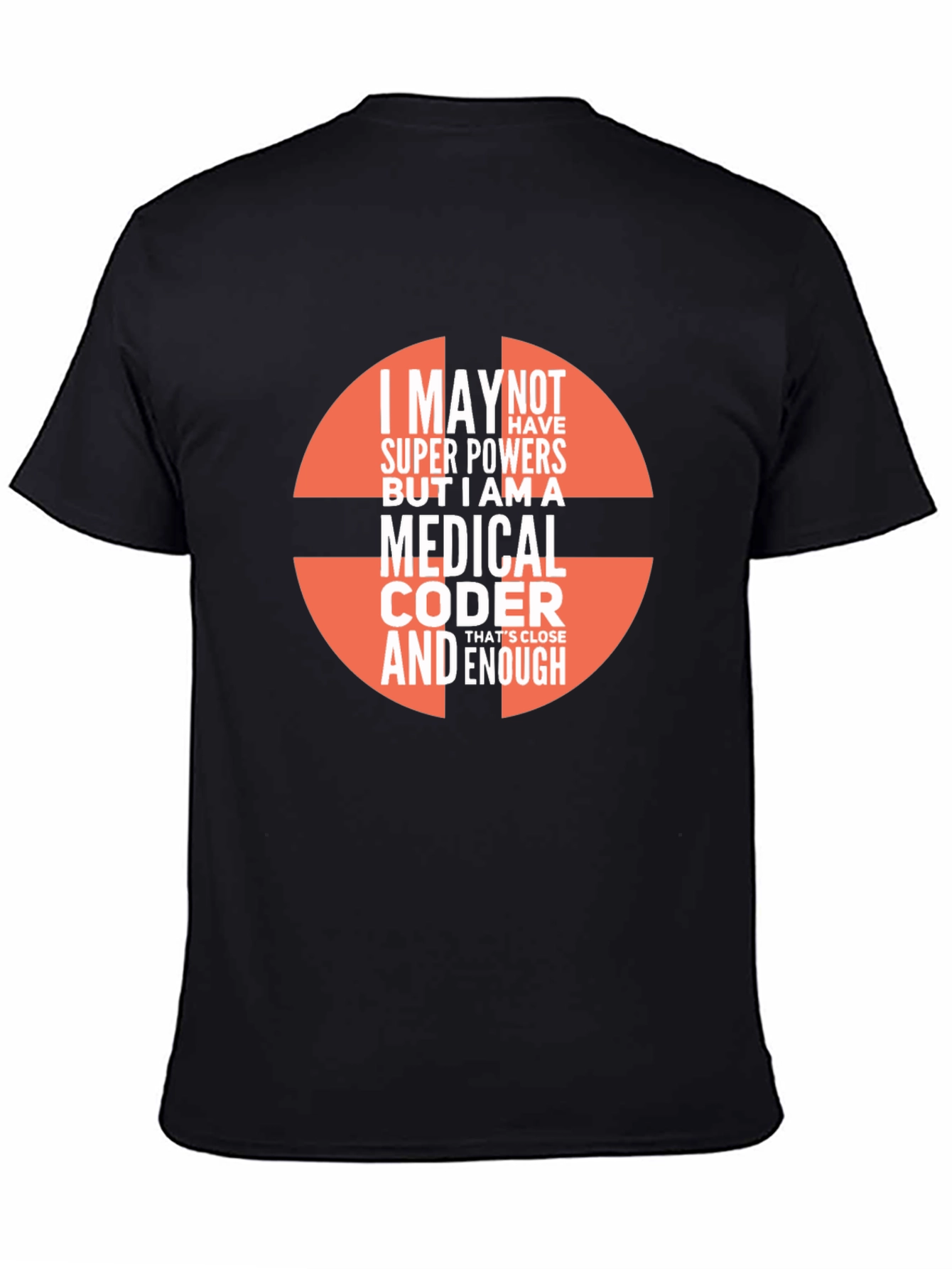 Medical Coder T-Shirt - Super Powers Enough!