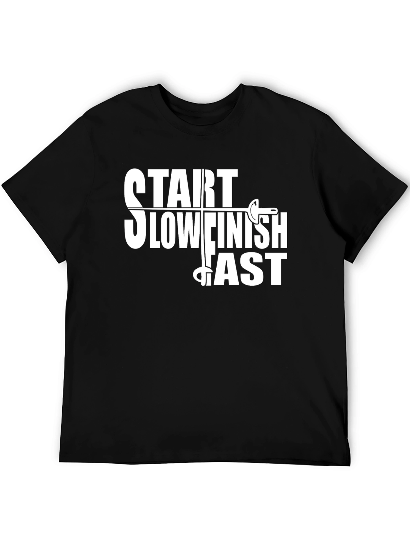 Start Slow Finish Fast Fencing T-Shirt