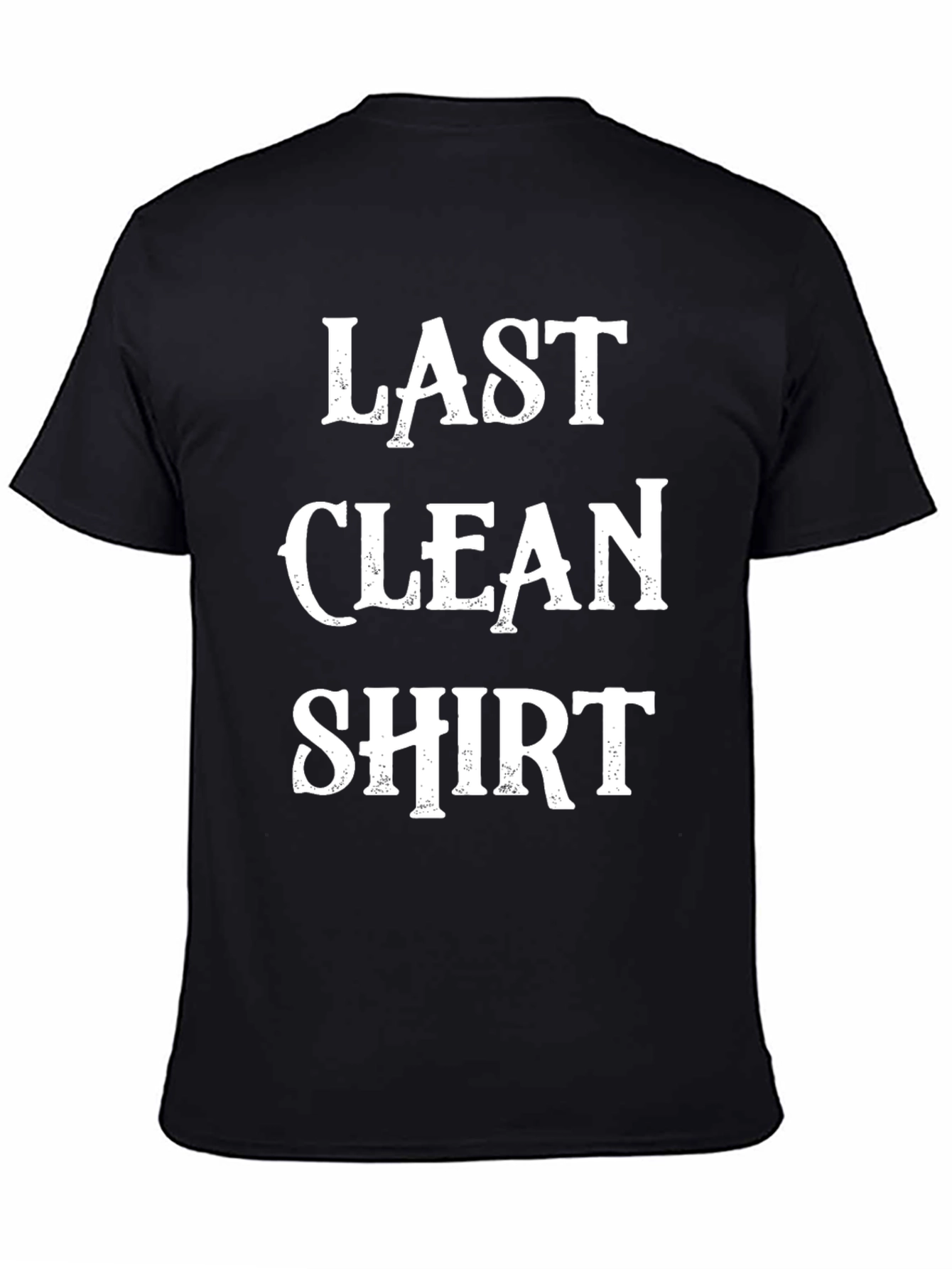 Last Clean Shirt - Novelty Graphic T-Shirt