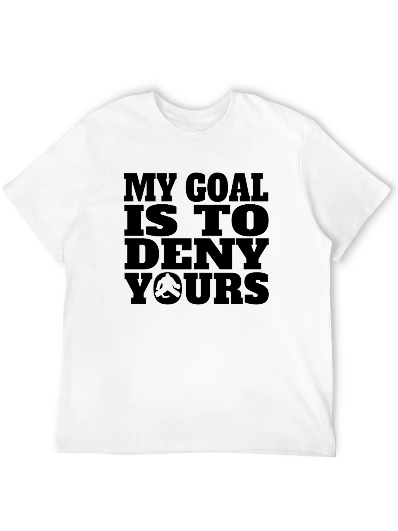 My Goal Is To Deny Yours Black T-Shirt