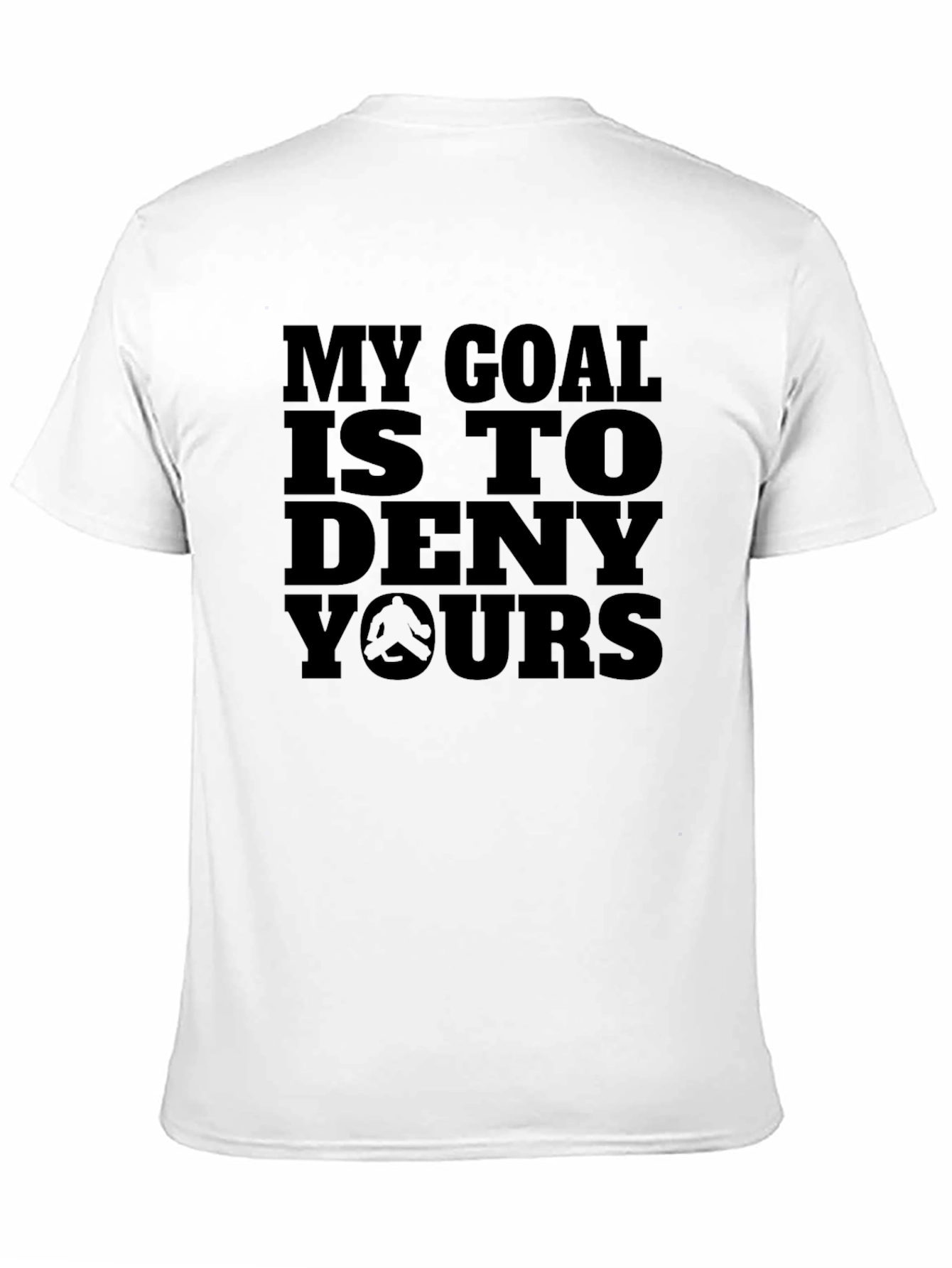 My Goal Is To Deny Yours Black T-Shirt
