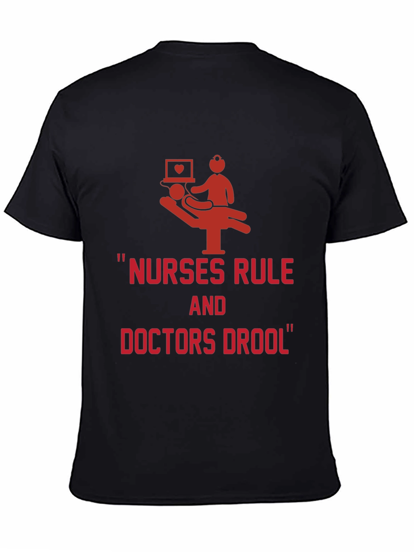 Nurses Rule Doctors Drool Graphic Tee