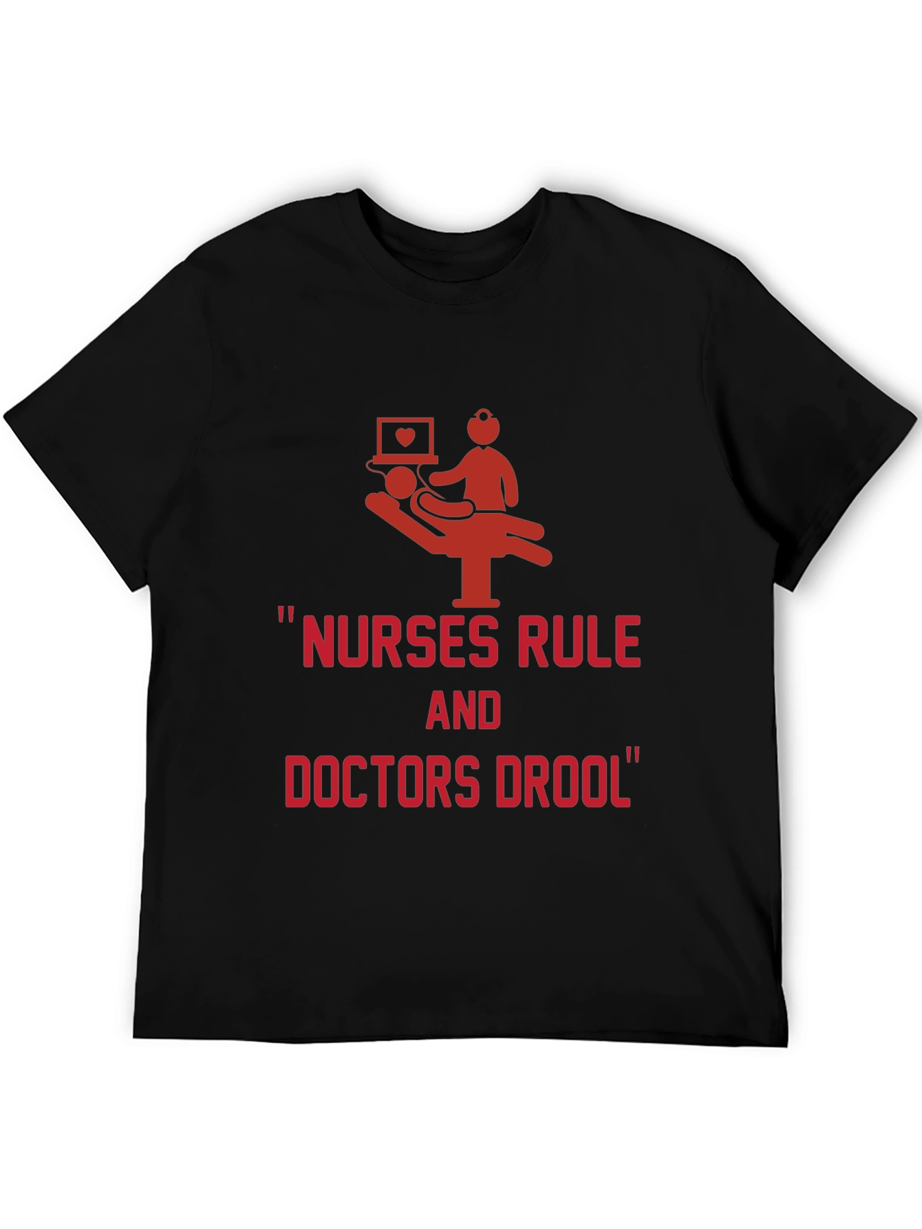 Nurses Rule Doctors Drool Graphic Tee