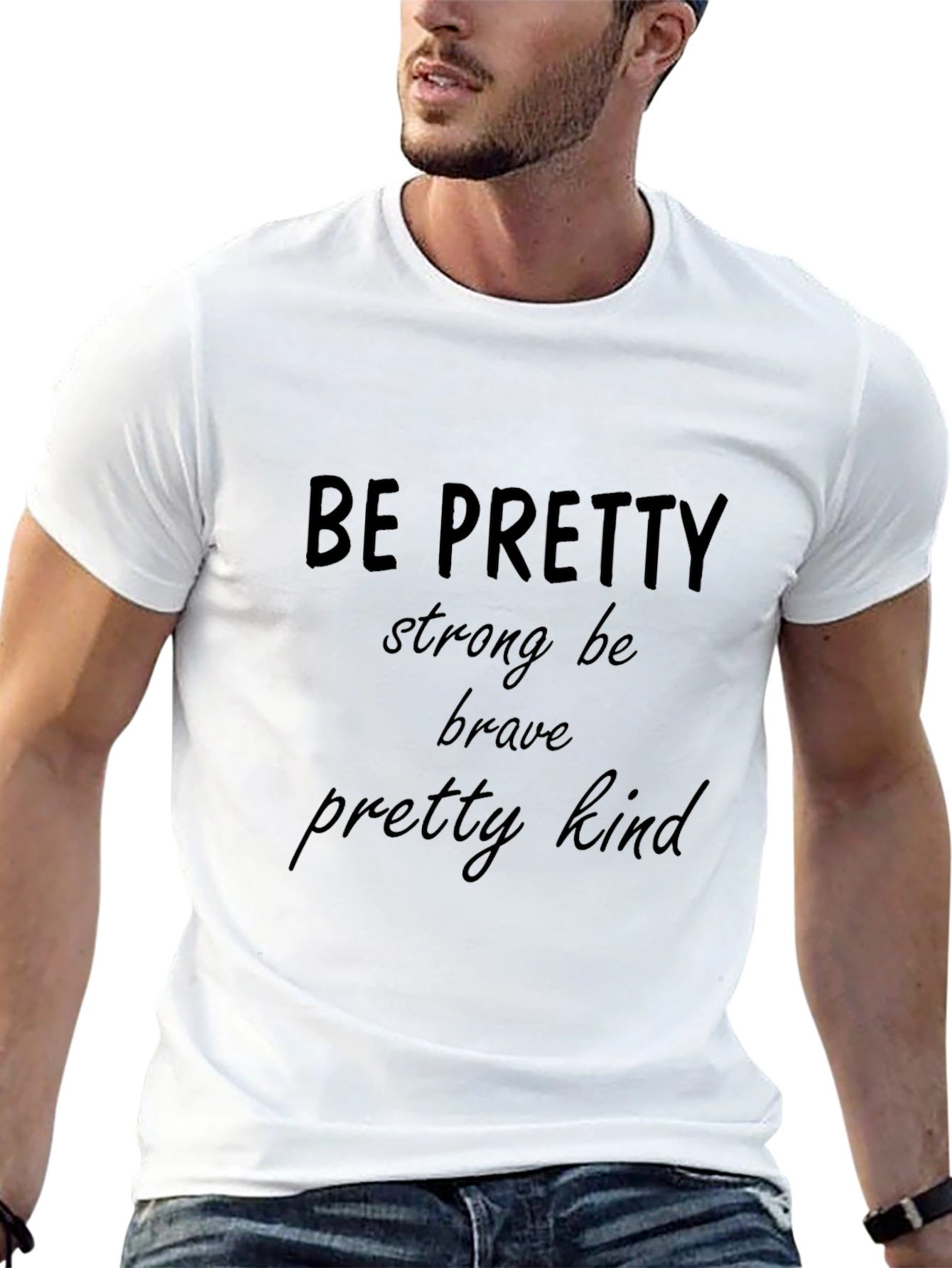 Be Pretty Strong Brave Kind Black T-Shirt