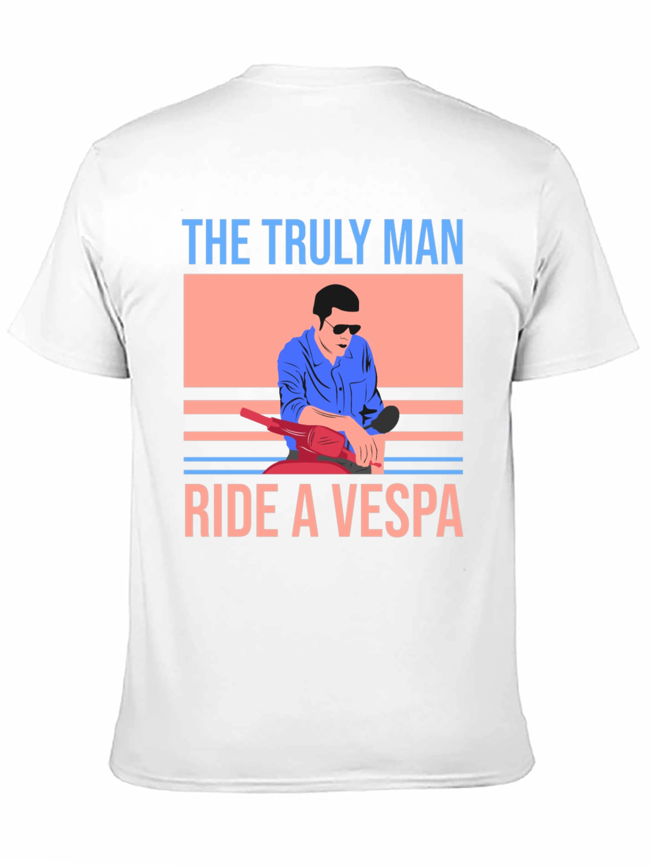 The Truly Man Ride a Vespa T-Shirt