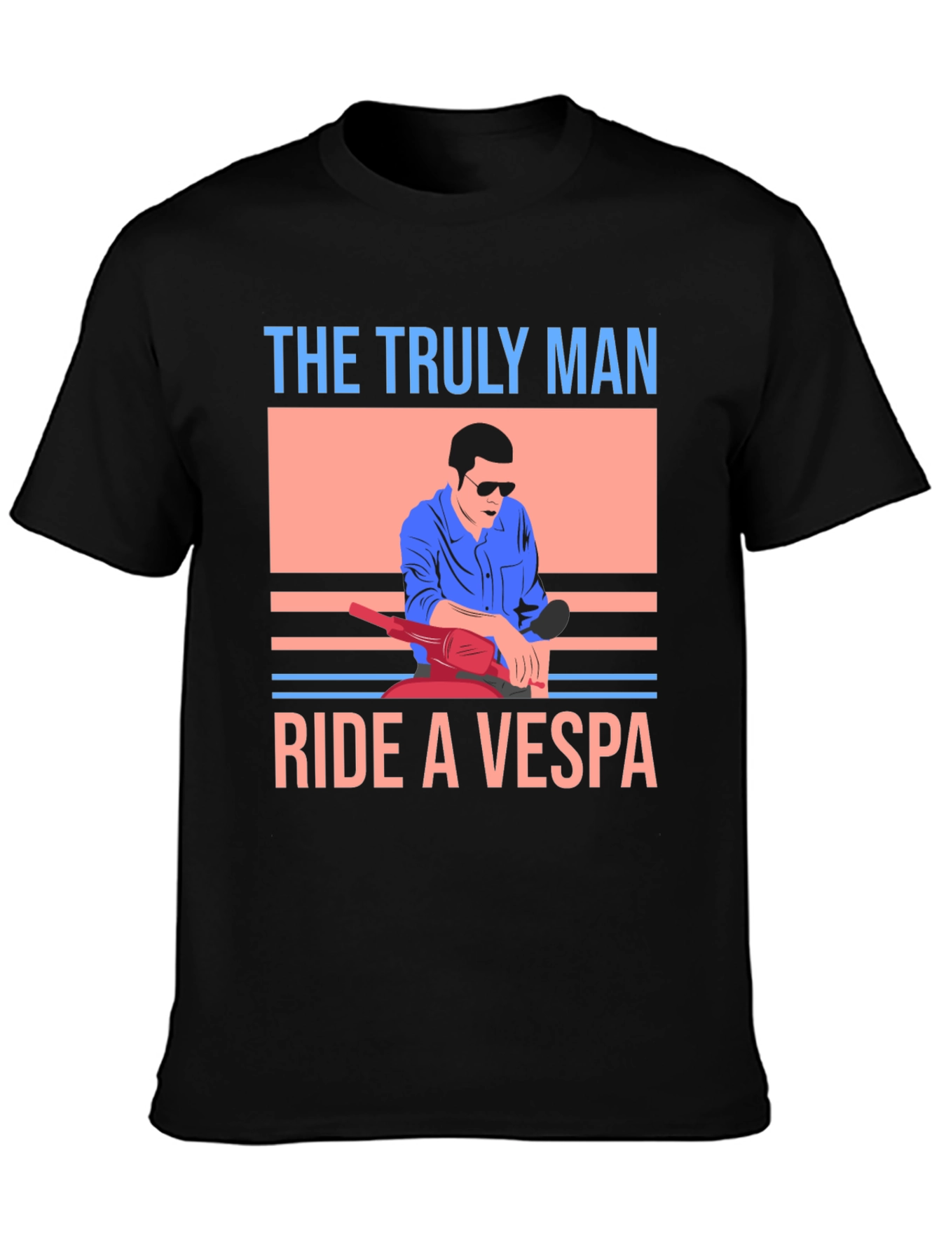 The Truly Man Ride a Vespa T-Shirt