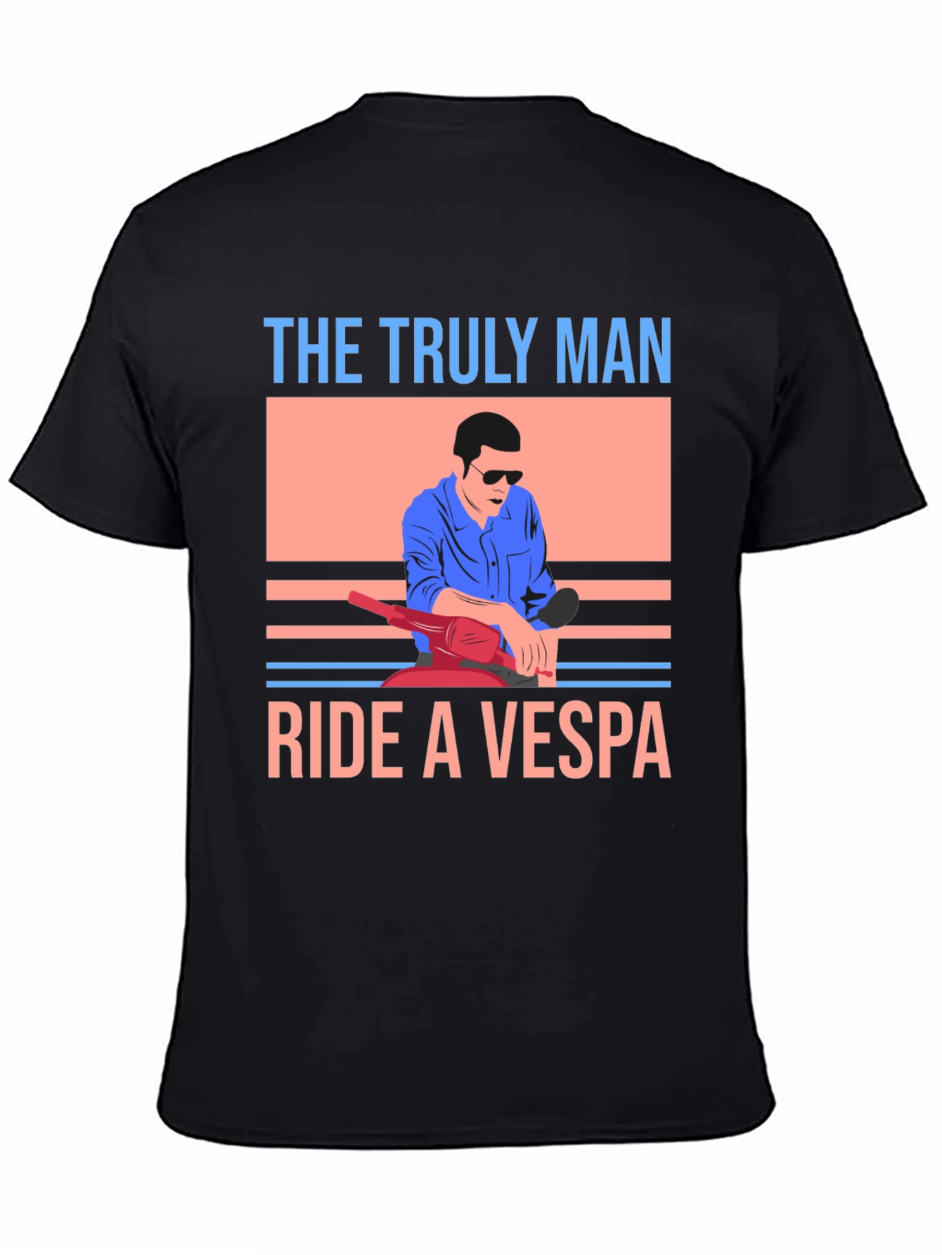 The Truly Man Ride a Vespa T-Shirt