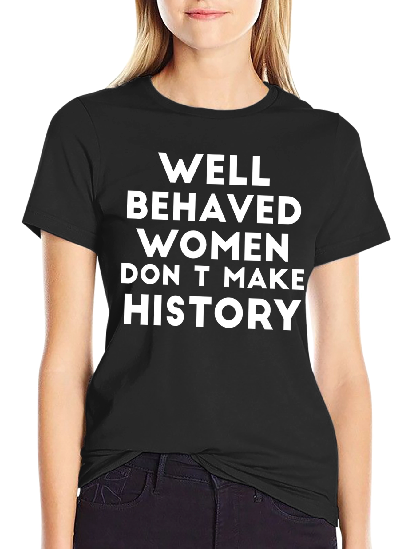 Well Behaved Women T-Shirt