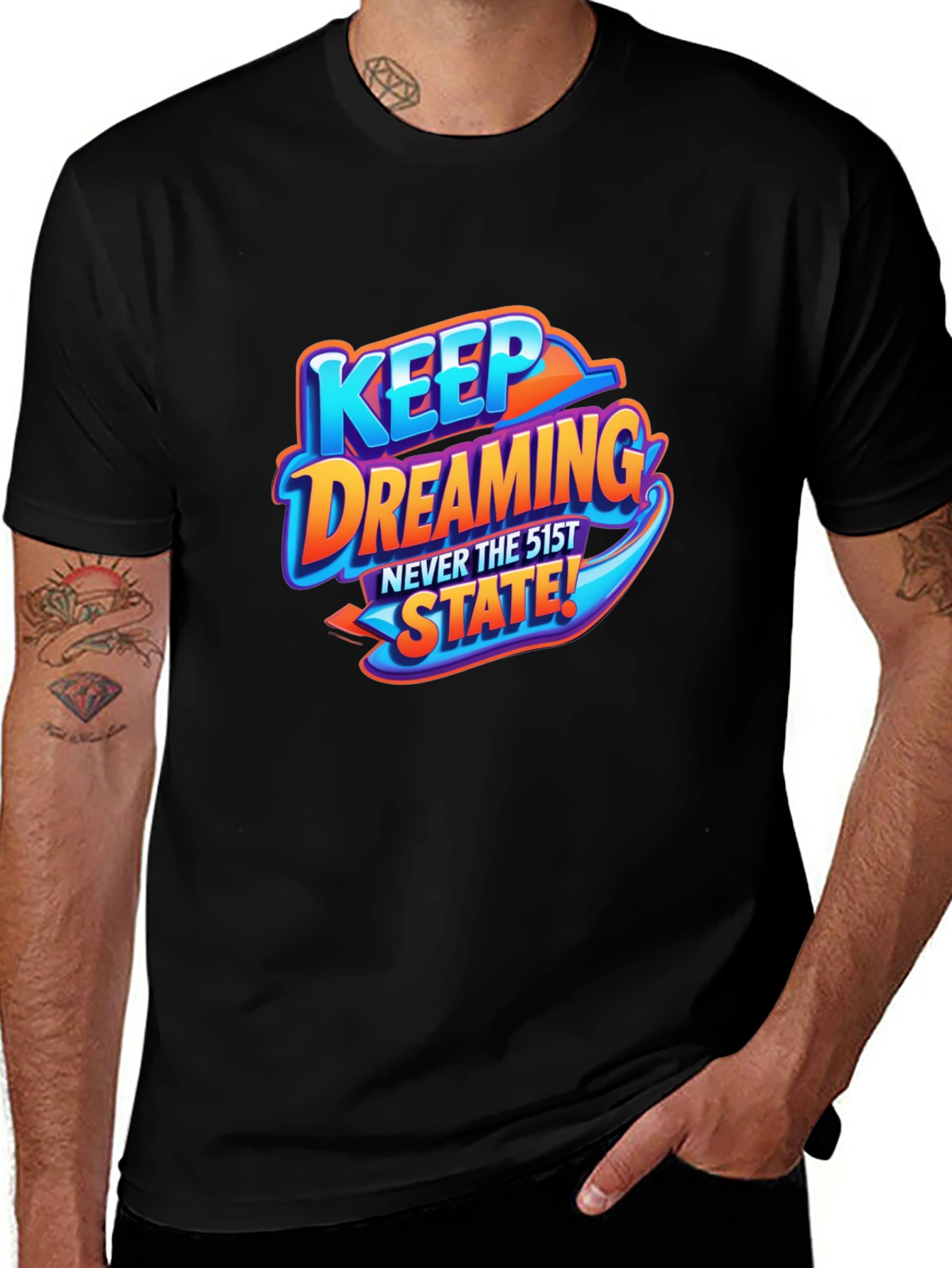 Keep Dreaming T-Shirt - Never the 51st State!