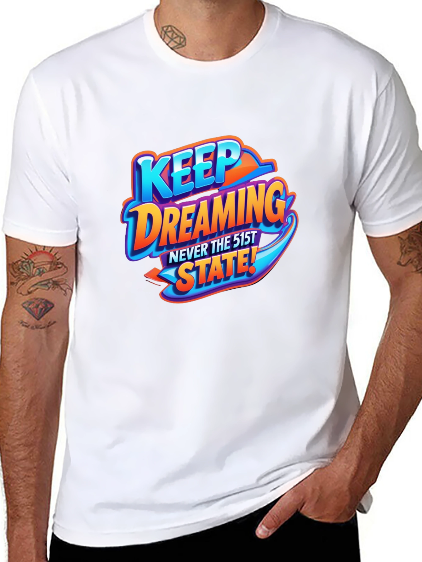 Keep Dreaming T-Shirt - Never the 51st State!