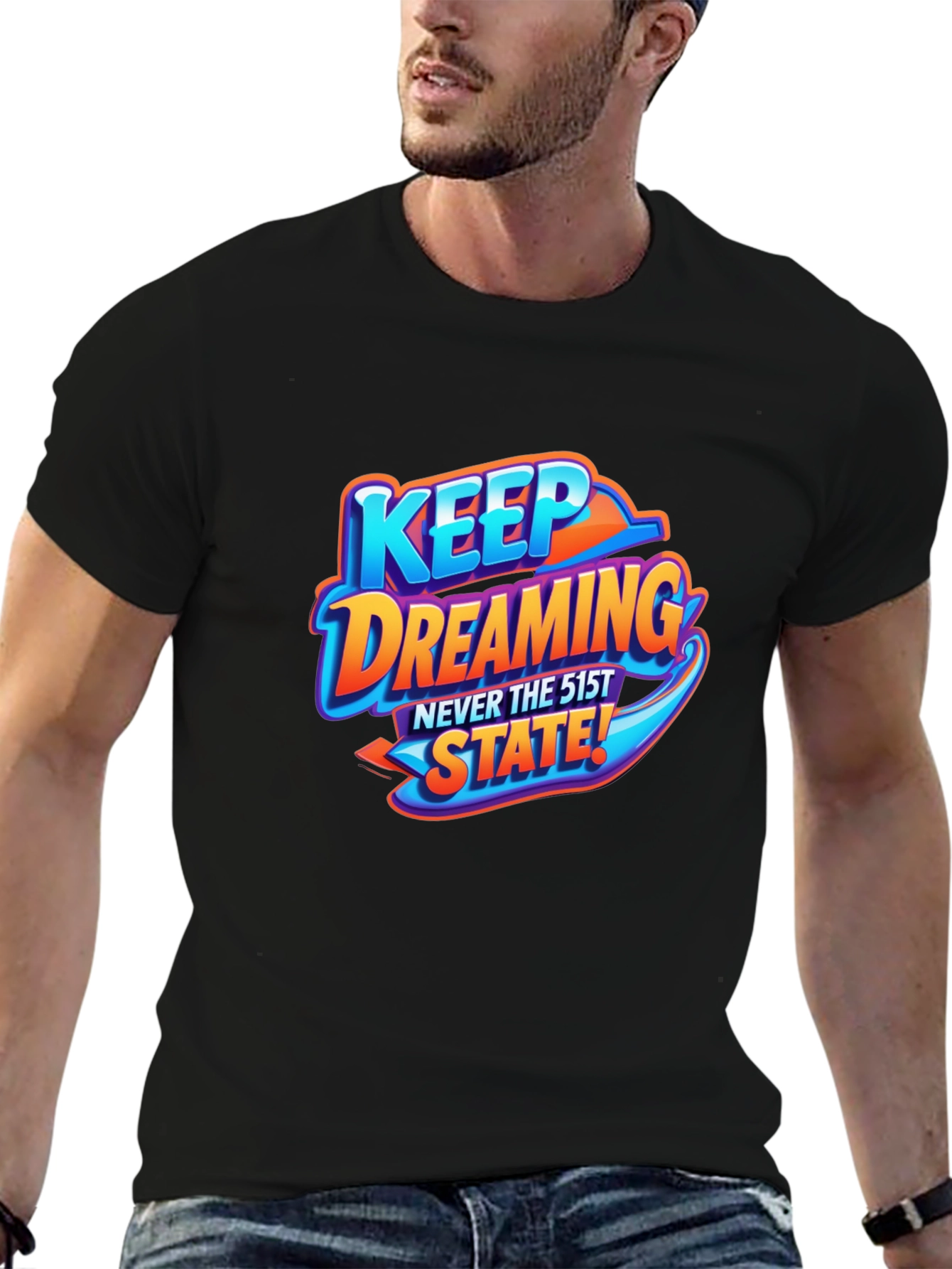 Keep Dreaming T-Shirt - Never the 51st State!